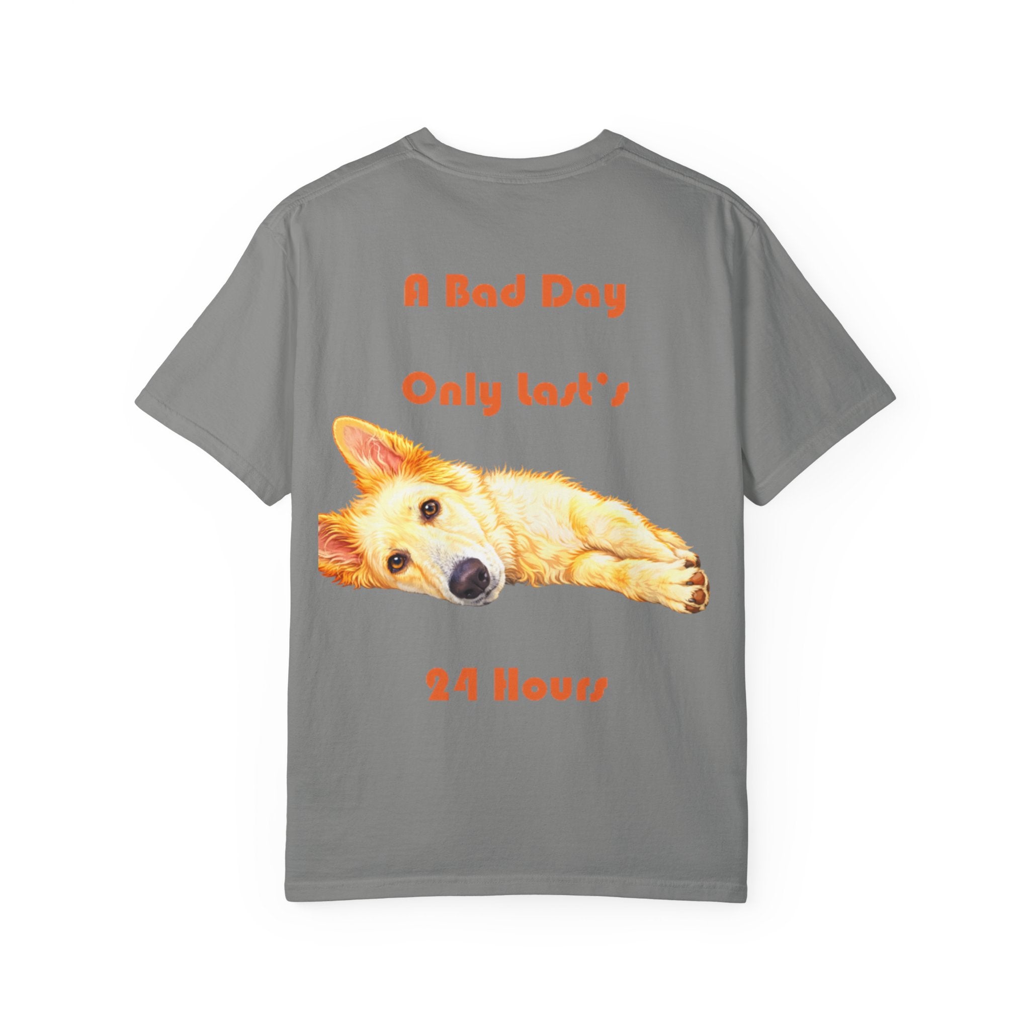 Lazy Dog Illustration  Adult T-shirt | "A Bad Day Only Lasts 24 Hours"