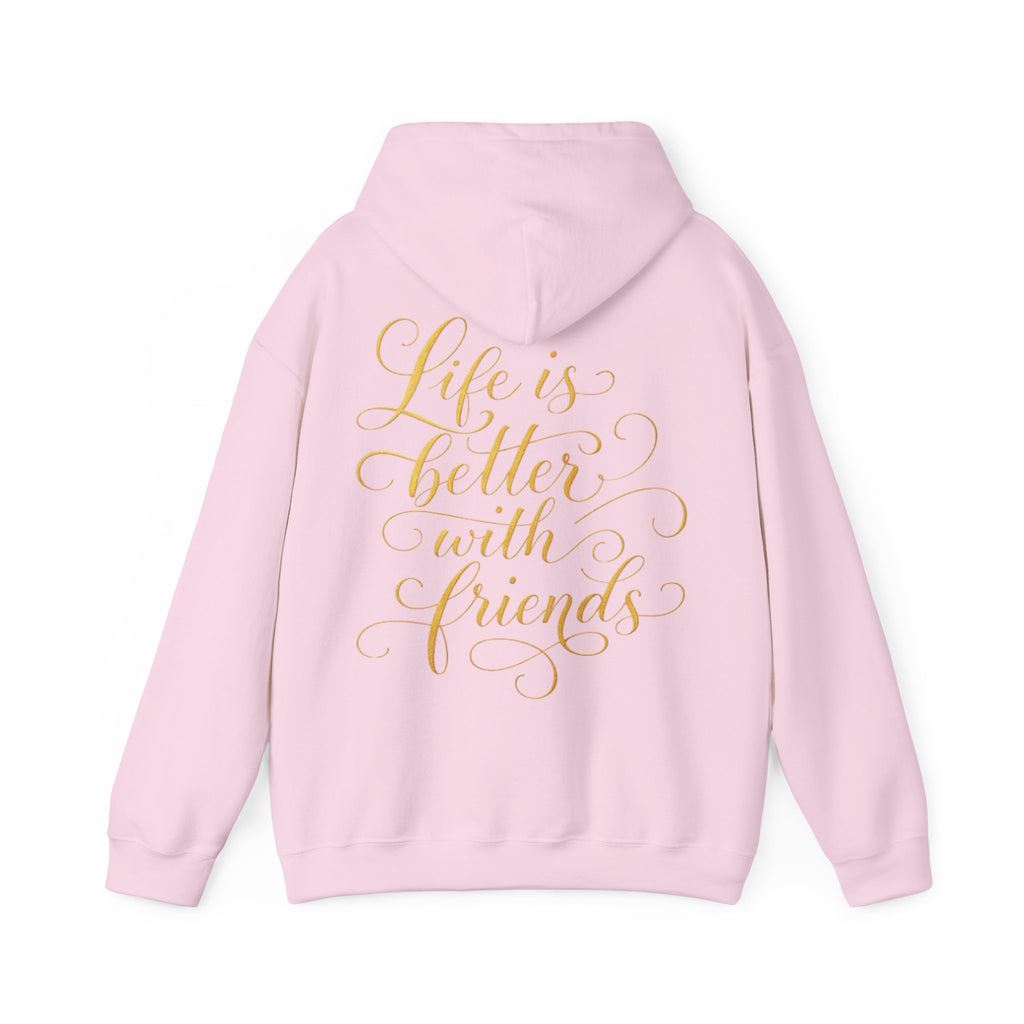 Life Is Better With Friends Adult Hoodie — Gold Script Friendship Pullover