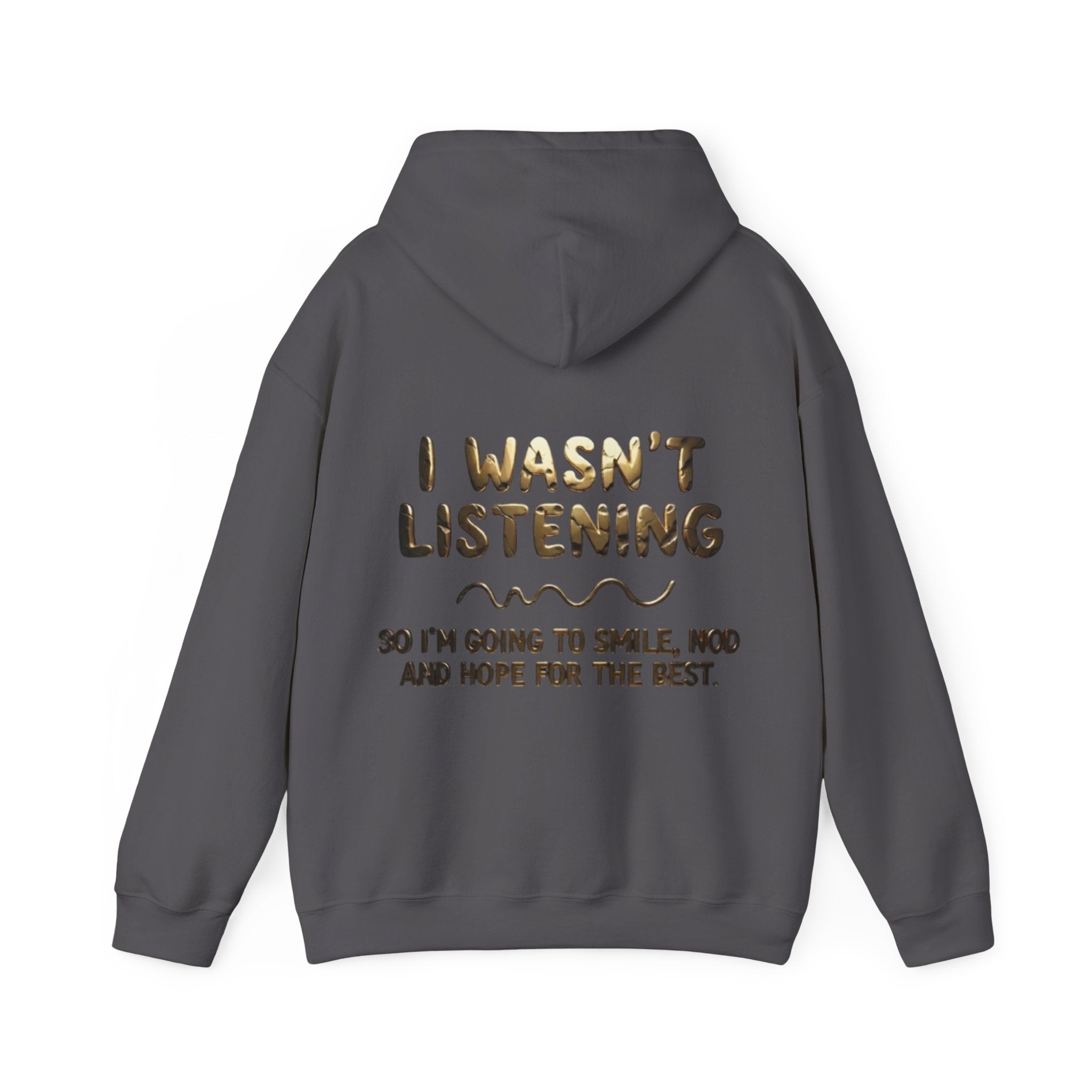 Adult Hoodie — “I Wasn’t Listening” Funny Quote Pullover