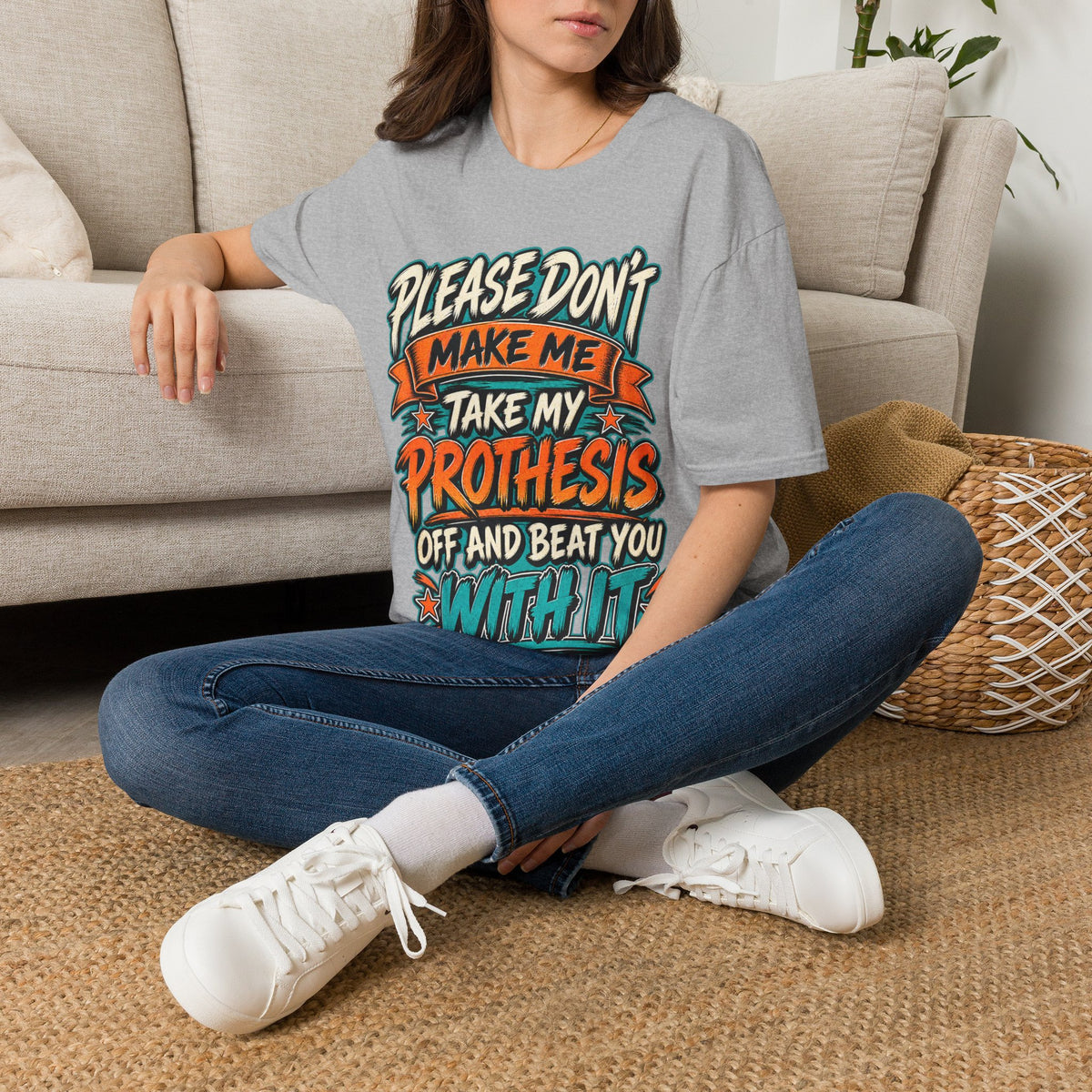 Please Don’t Make Me Take My Prosthesis Adult T-Shirt