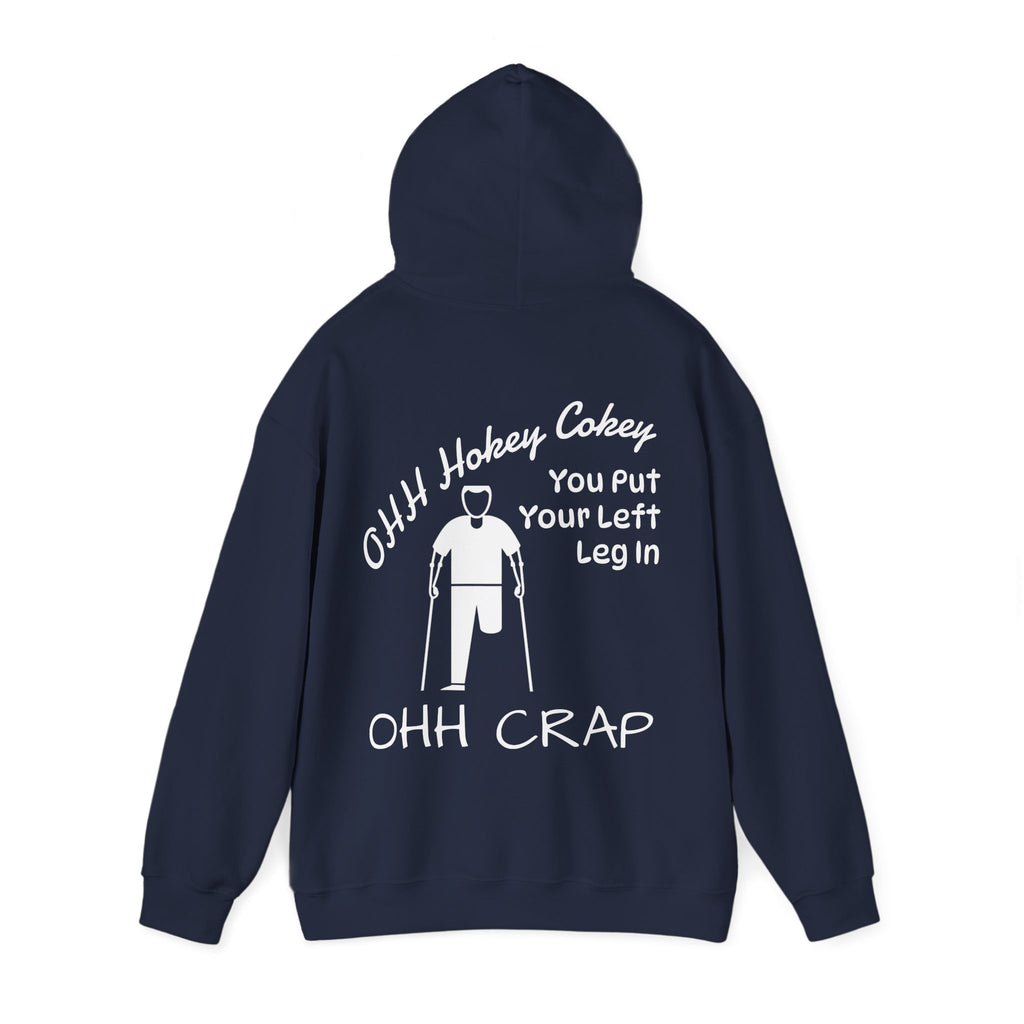 Adult Hoodie — 'Ohh Hokey Cokey, You Put Your Left Leg In' Funny Rehab Recovery Sweatshirt