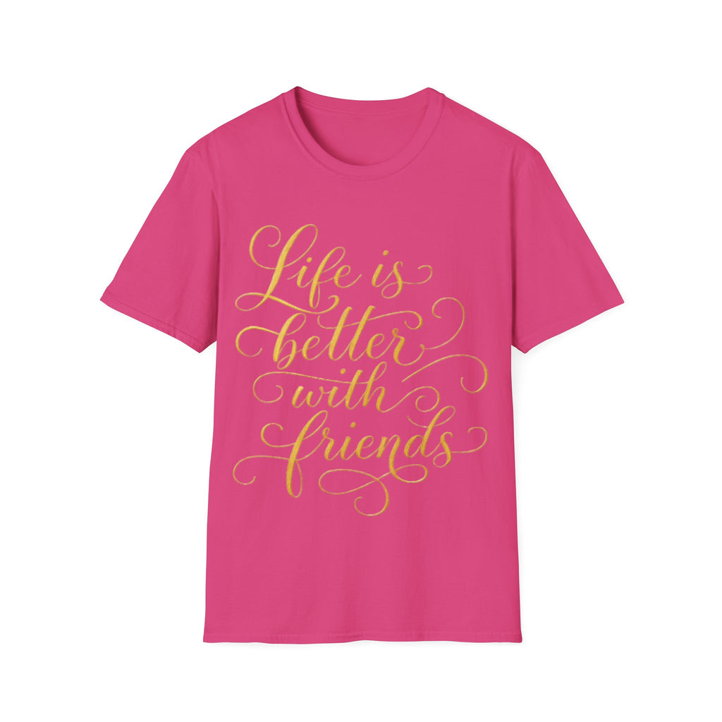 Adult T-Shirt — "Life is Better with Friends" Gold Script Tee