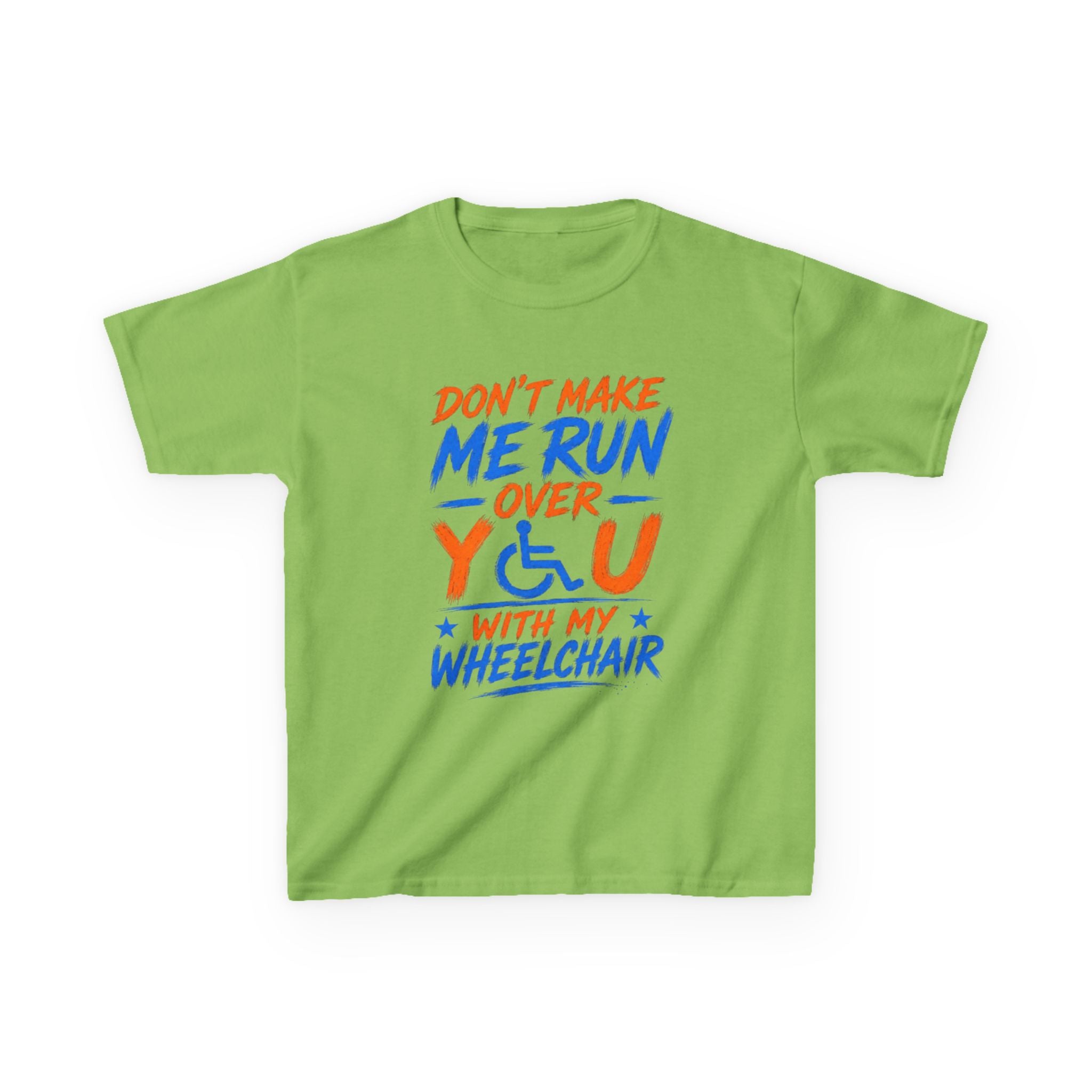 Kids Tee — "Don’t Make Me Run Over You With My Wheelchair" Disability Pride Shirt
