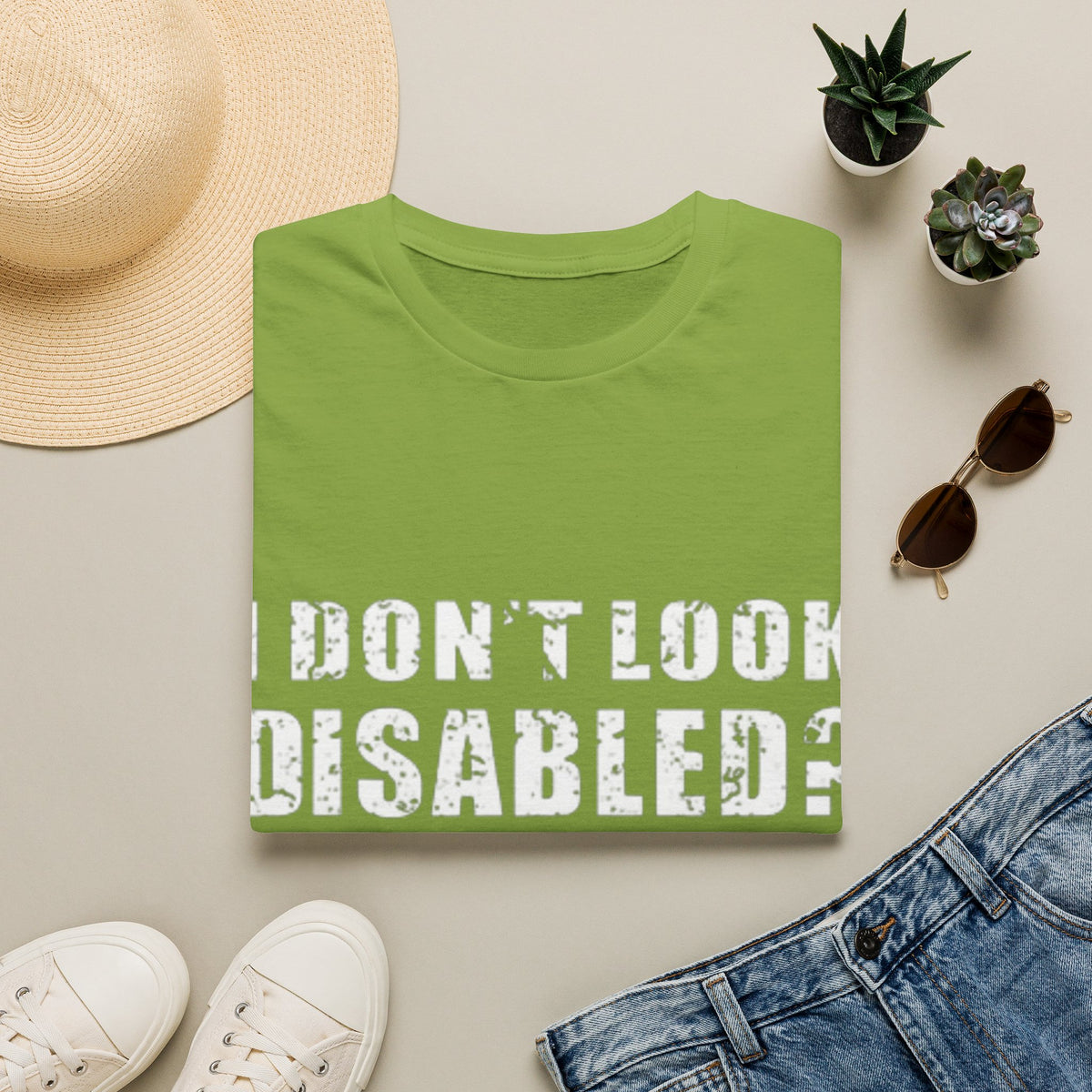 Adult T-Shirt — "Don't Look Disabled? Well You Don't Look Stupid So There You Go" Empowerment Tee
