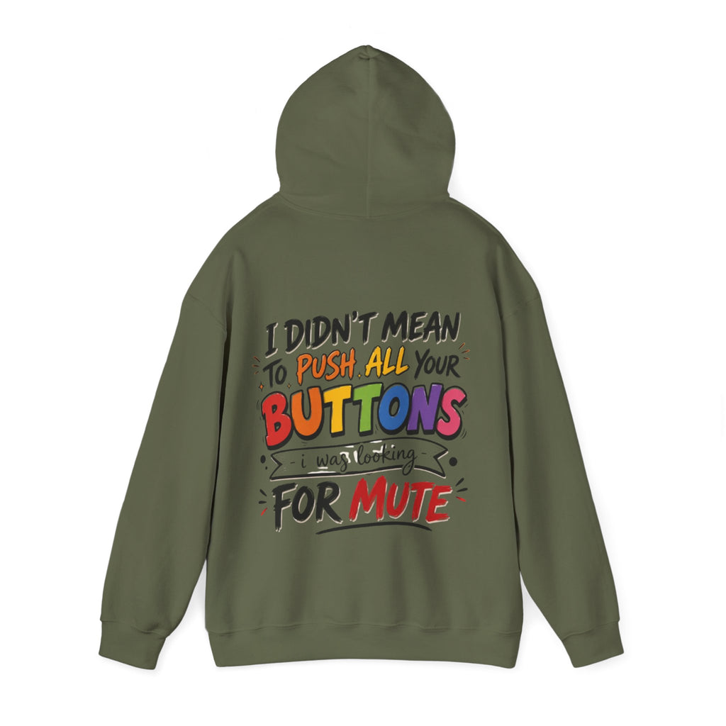 Adult Hoodie — “I Didn’t Mean to Push All Your Buttons, I Was Looking for Mute” Graphic Hoodie