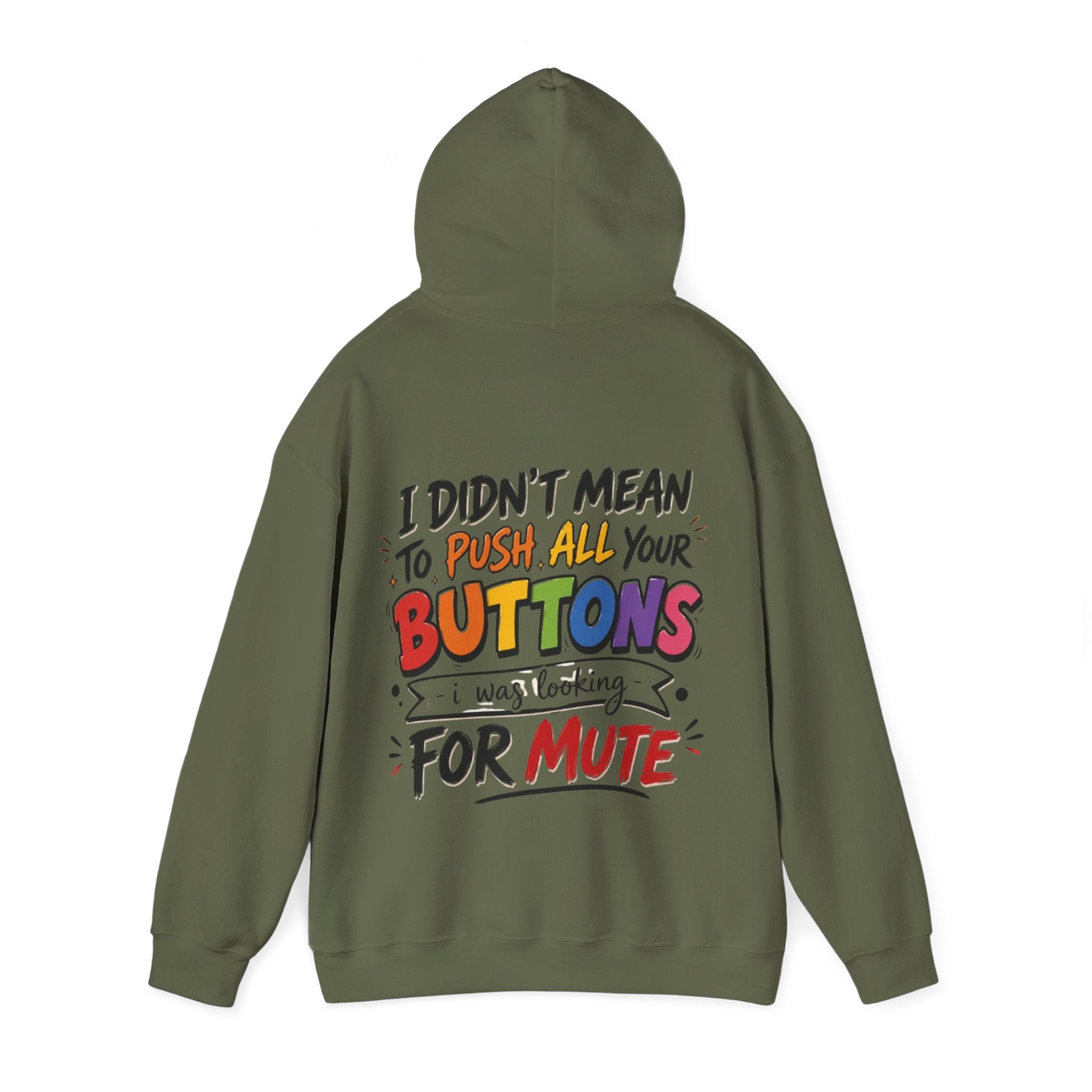 Adult Hoodie — “I Didn’t Mean to Push All Your Buttons, I Was Looking for Mute” Graphic Hoodie
