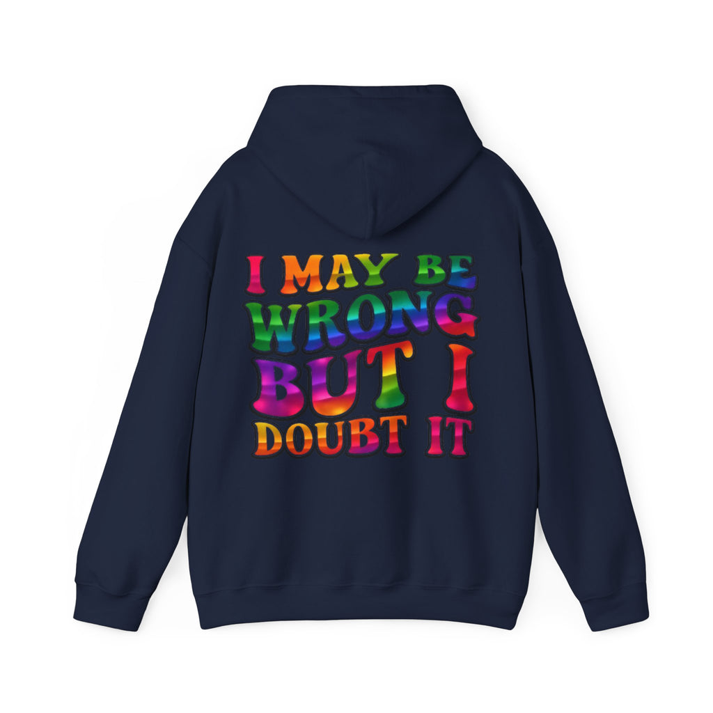 Hoodie - "I May Be Wrong But I Doubt It" Retro Rainbow Graphic Hoodie