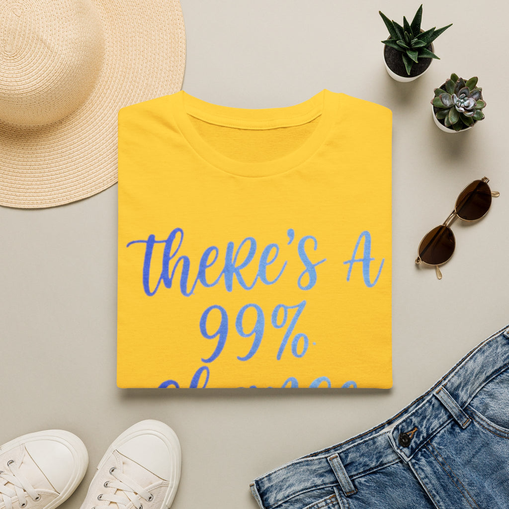 Adult T-Shirt — "There's a 99% Chance I Don't Care" Casual Graphic Tee