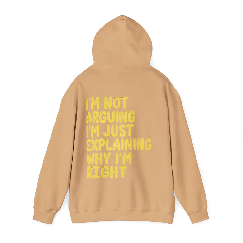I'm Not Arguing Adult Hoodie — Funny "I'm Just Explaining Why I'm Right" Graphic Hoodie
