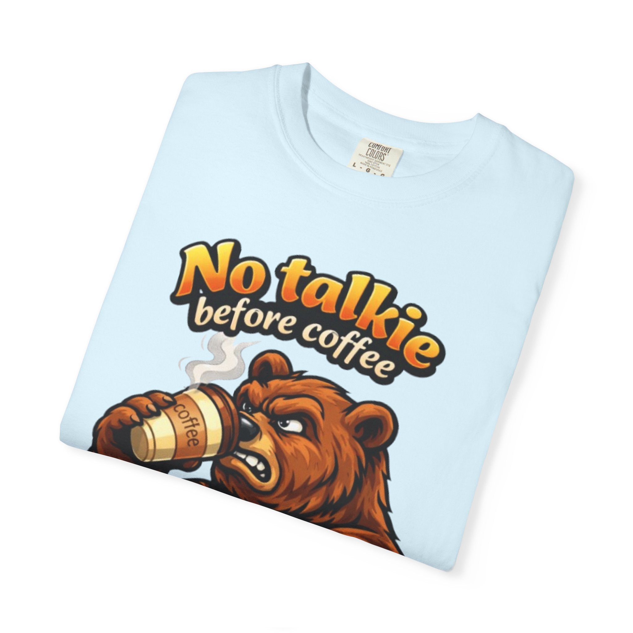 Adult T-Shirt — "No Talkie Before Coffee" Bear Graphic
