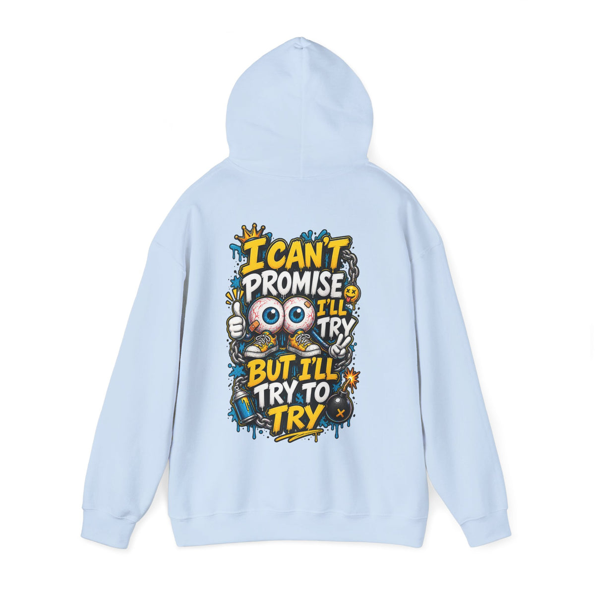 Adult Hoodie — "I Can't Promise I'll Try But I'll Try to Try" Motivational Graphic Hoodie