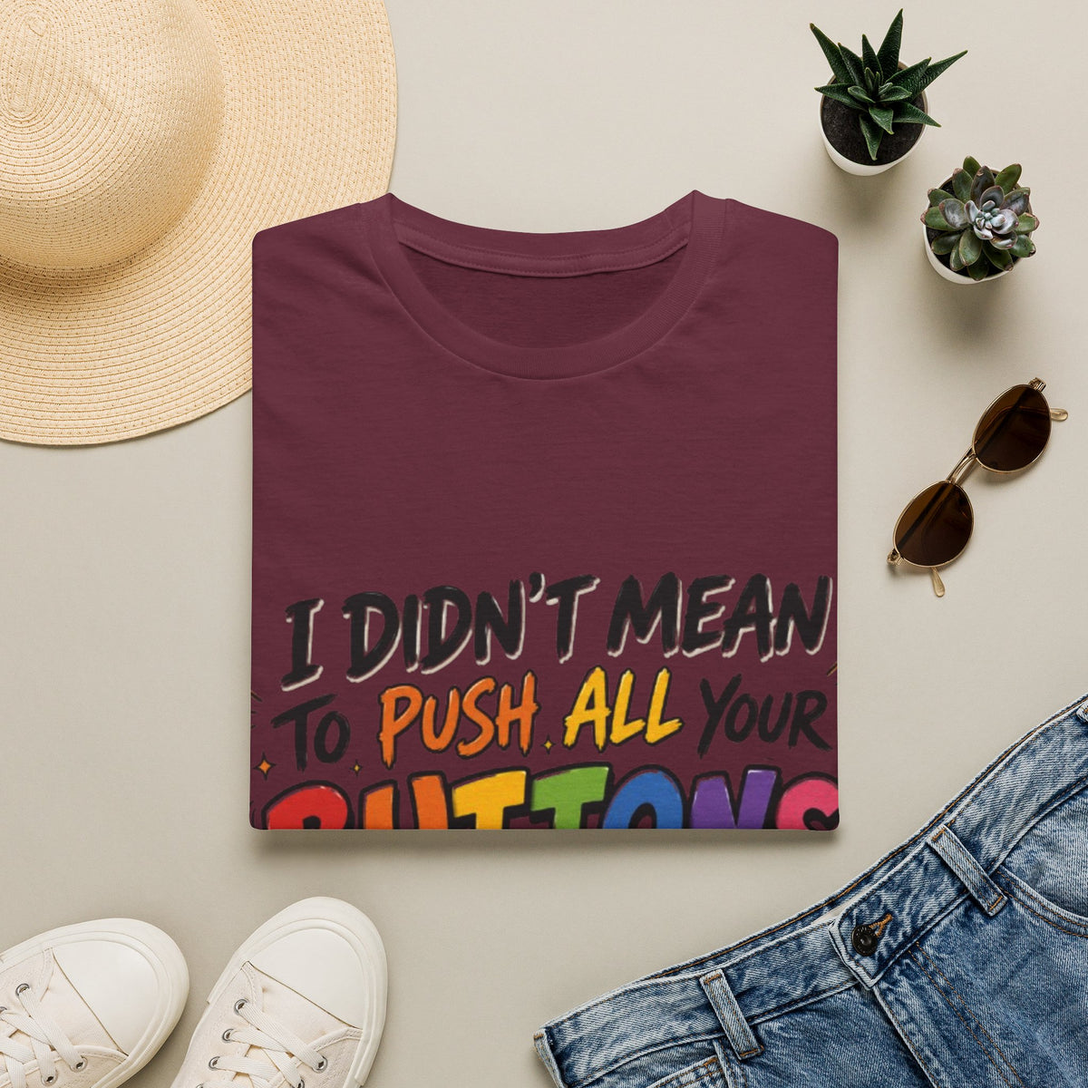 I Didn't Mean to Push All Your Buttons Adult T-Shirt — Funny Colorful Graphic Tee