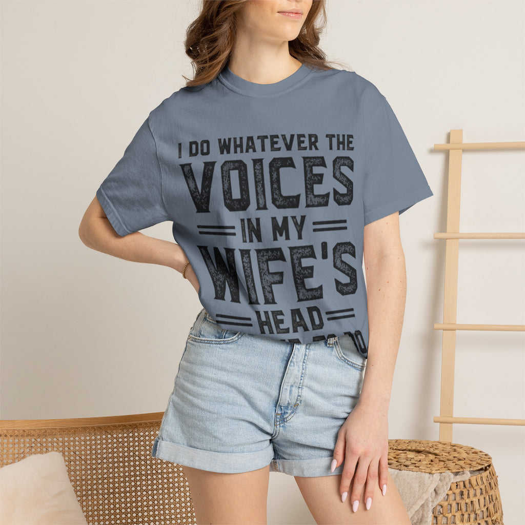 Adult T-Shirt — "I Do Whatever the Voices in My Wife's Head Tell Me to Do" Funny Husband Tee