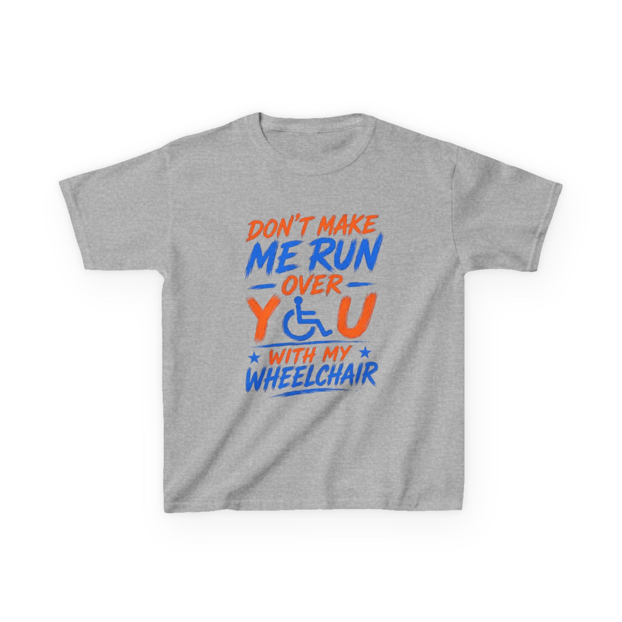 Kids Tee — "Don’t Make Me Run Over You With My Wheelchair" Disability Pride Shirt