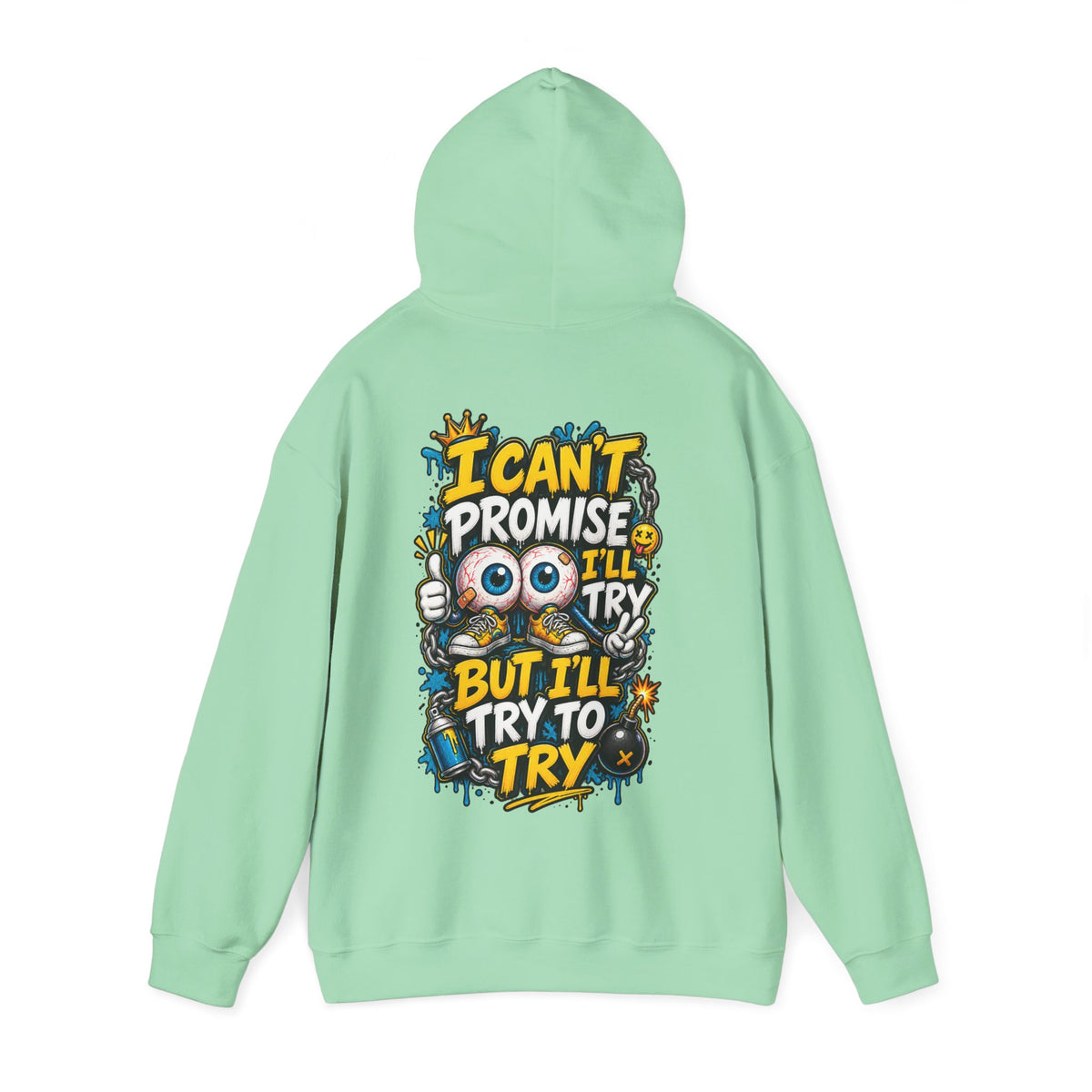 Adult Hoodie — "I Can't Promise I'll Try But I'll Try to Try" Motivational Graphic Hoodie