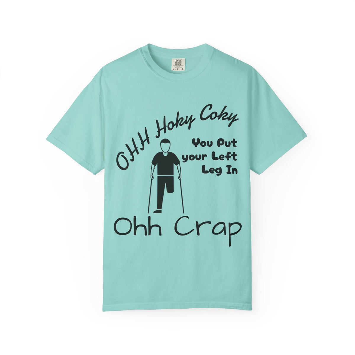 Ohh Hokey Cokey Prosthetic Leg Adult T-Shirt — "You Put Your Left Leg In, Ohh Crap" Funny Disability Humor Tee