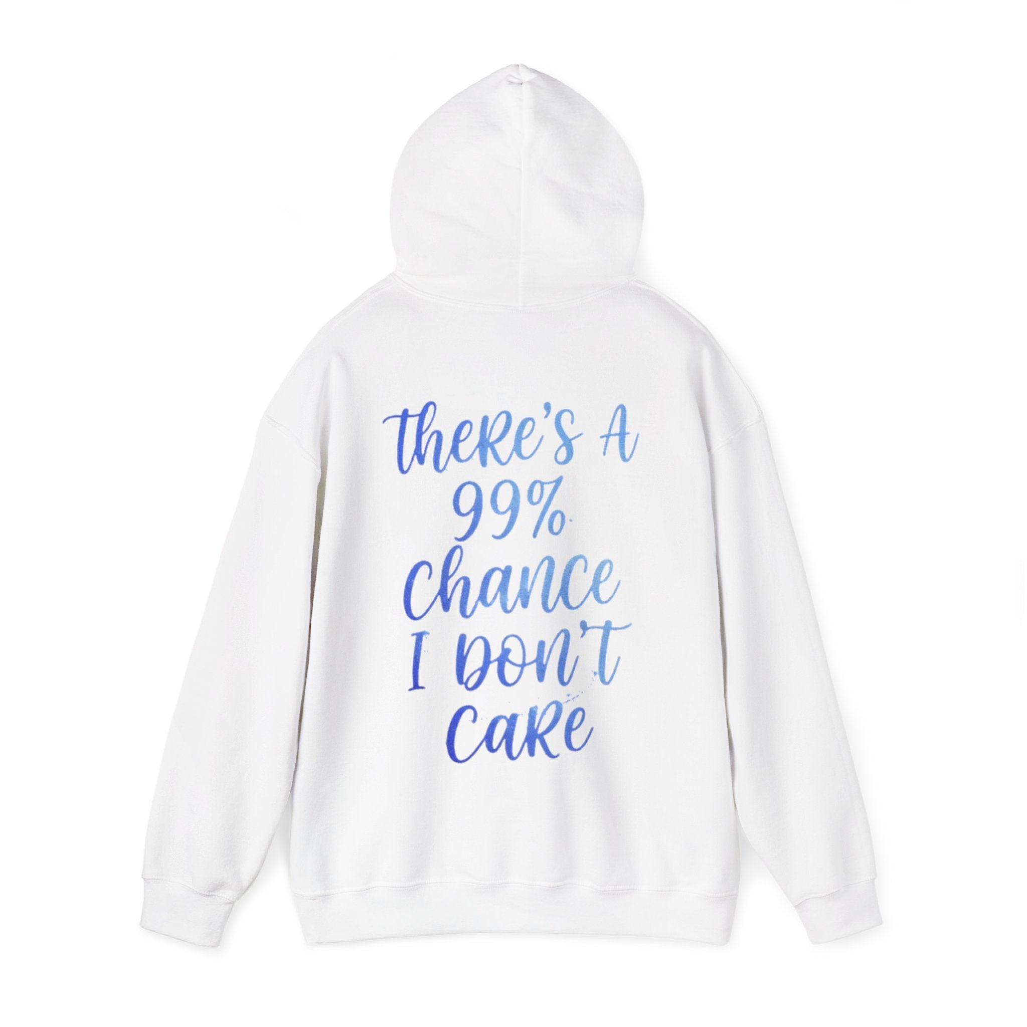 99% Chance I Don’t Care Adult Hoodie — Funny Casual Graphic Hooded Sweatshirt
