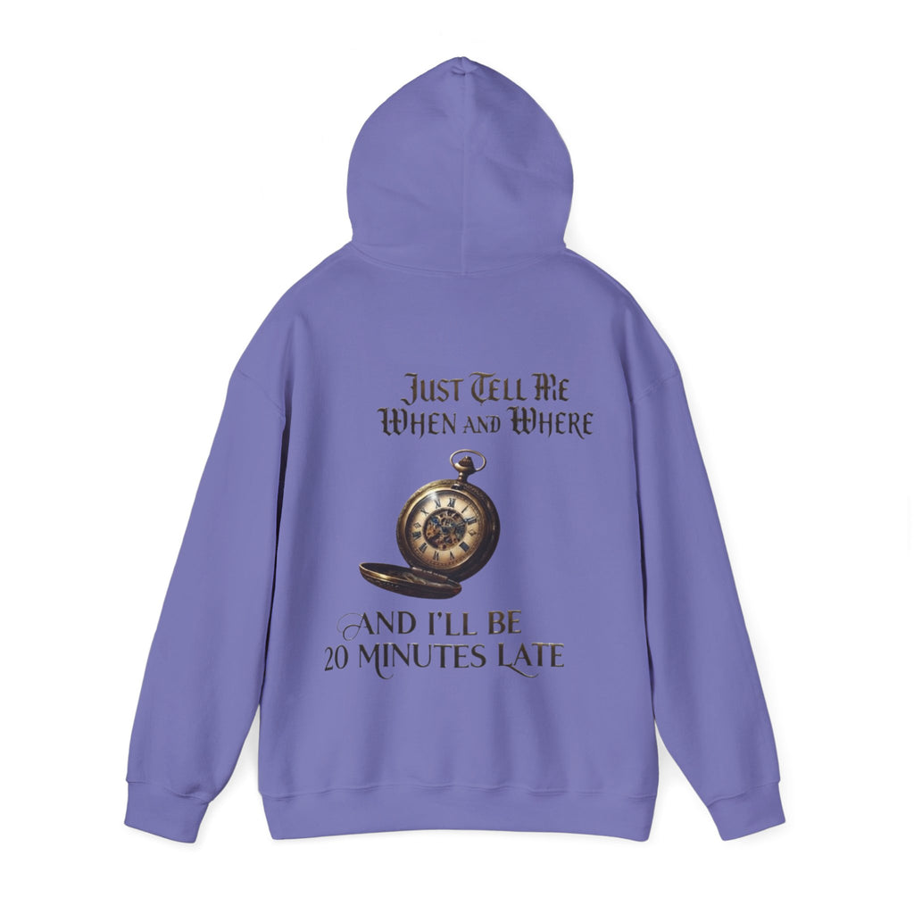 Pocket Watch Adult Hoodie – “Just Tell Me When and Where and I’ll Be 20 Minutes Late” Funny Vintage Graphic Hoodie