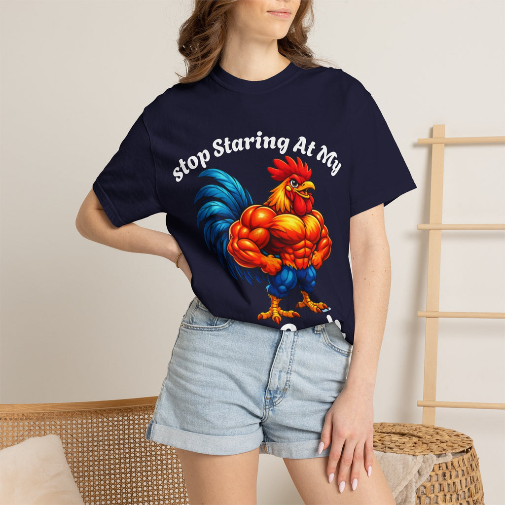 Graphic Adult T-Shirt — "Stop Staring At My Big Cock" Rooster Humorous Tee