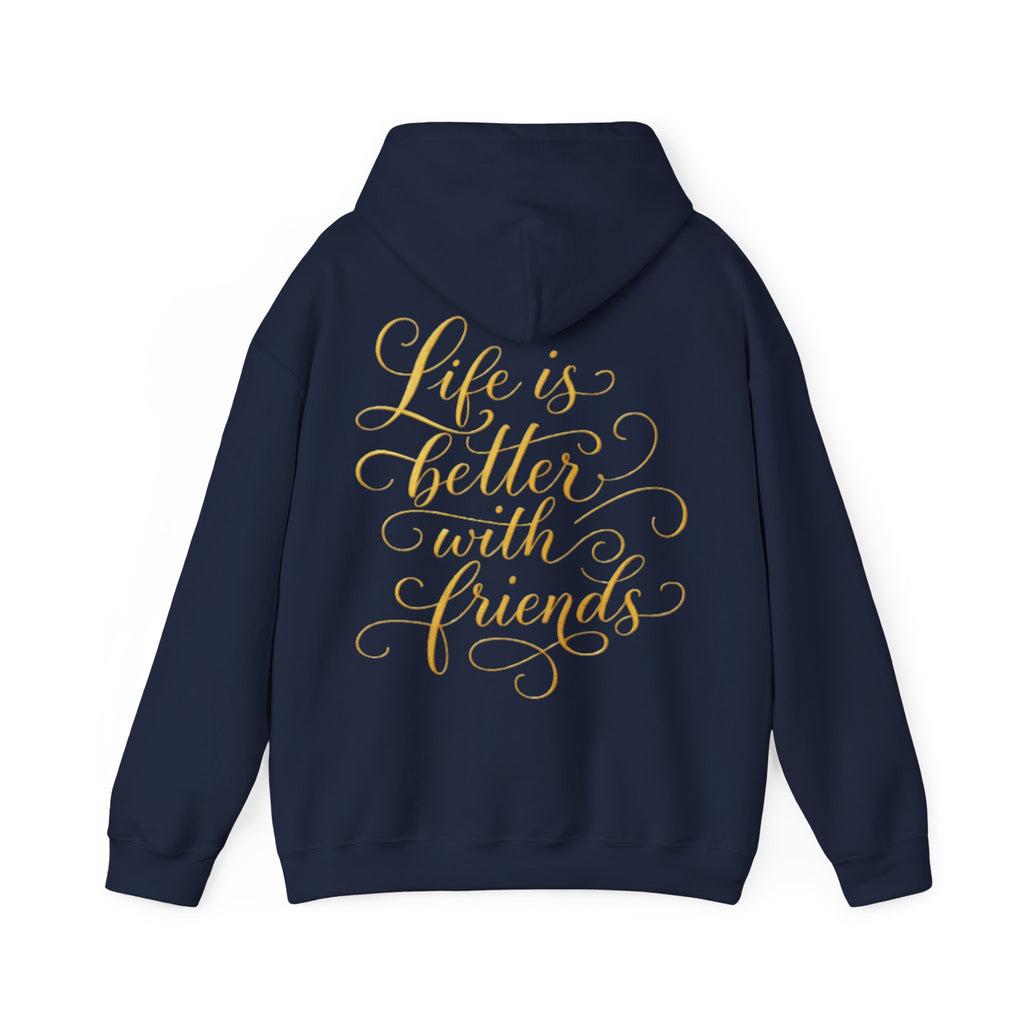 Life Is Better With Friends Adult Hoodie — Gold Script Friendship Pullover