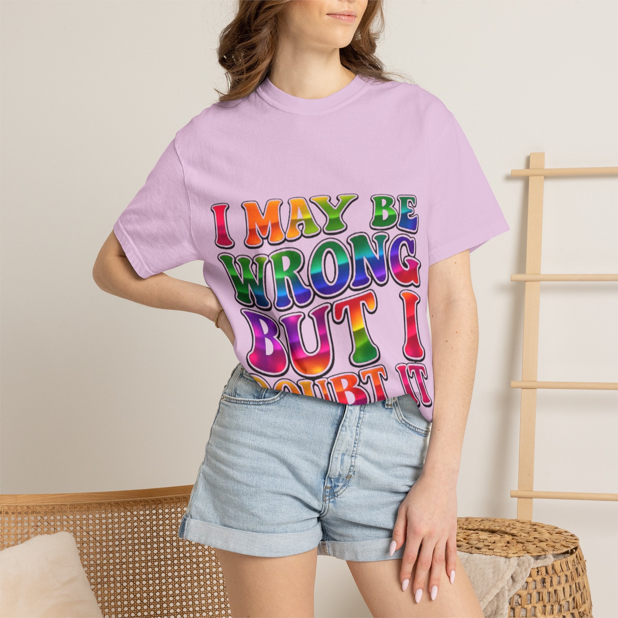 I May Be Wrong But I Doubt It T-Shirt — Funny Retro Rainbow Statement Tee