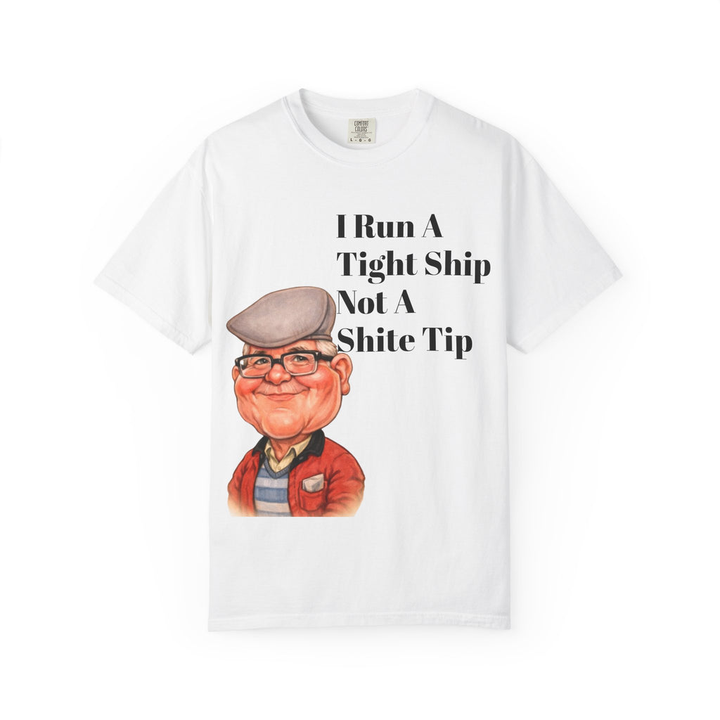 Funny Grandpa Adult Tee — "I Run A Tight Ship Not A Shite Tip" Caricature T-Shirt
