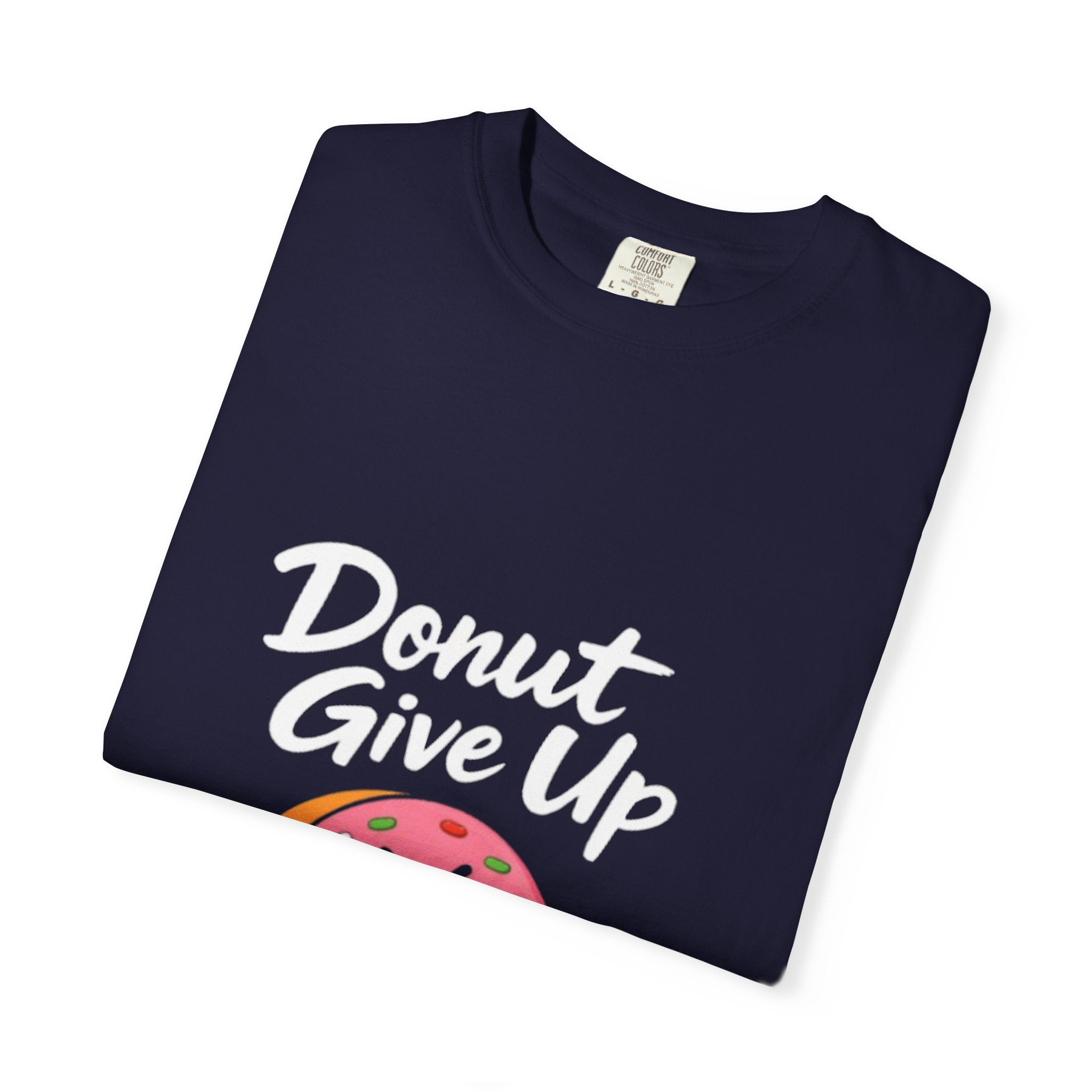 Donut Give Up Adult T-Shirt — Funny Fitness Donut Graphic Tee