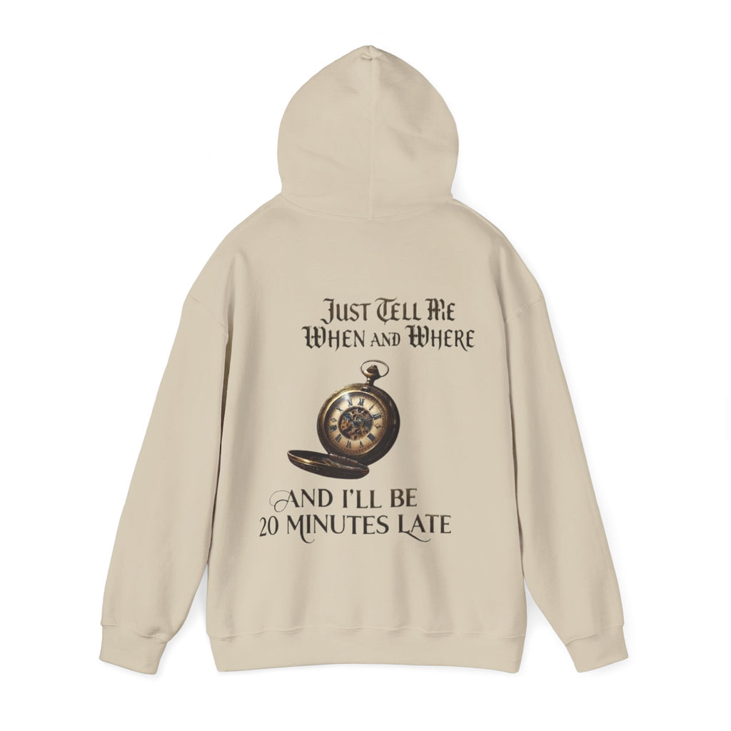 Pocket Watch Adult Hoodie – “Just Tell Me When and Where and I’ll Be 20 Minutes Late” Funny Vintage Graphic Hoodie