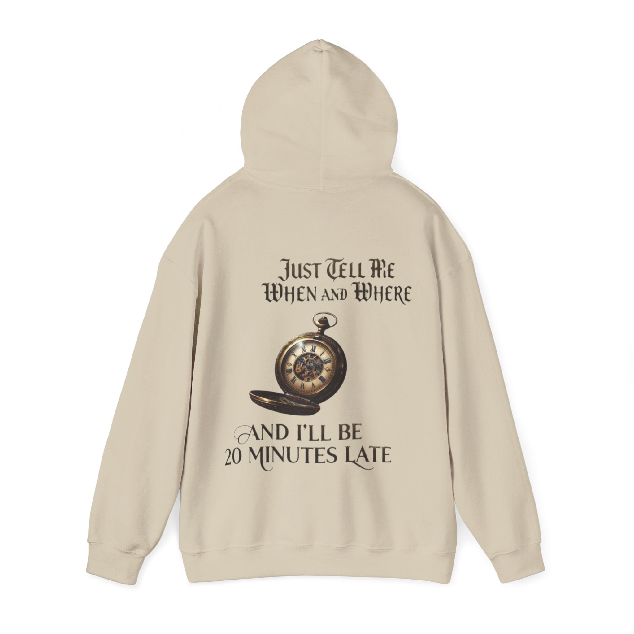Pocket Watch Adult Hoodie – “Just Tell Me When and Where and I’ll Be 20 Minutes Late” Funny Vintage Graphic Hoodie