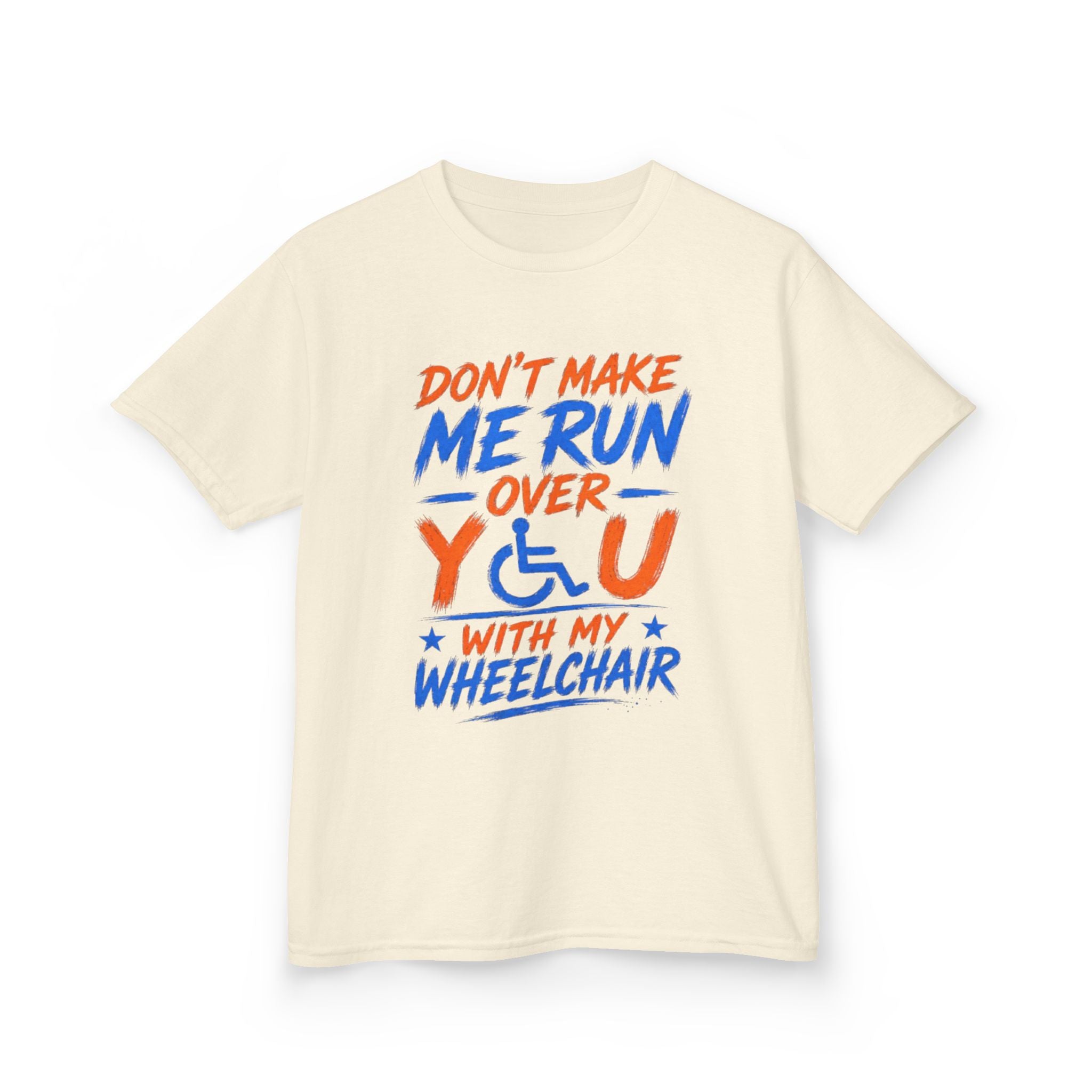 Kids Tee — "Don’t Make Me Run Over You With My Wheelchair" Disability Pride Shirt