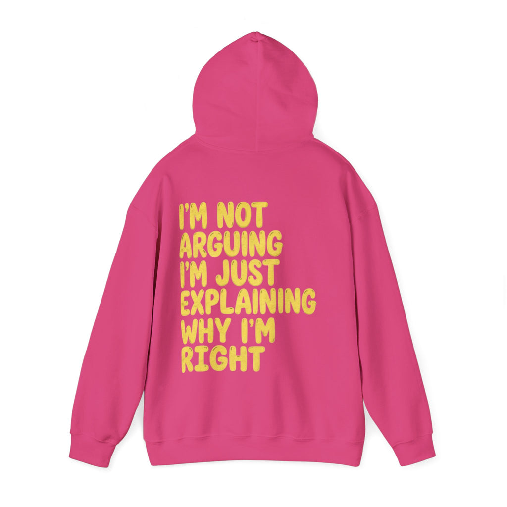 I'm Not Arguing Adult Hoodie — Funny "I'm Just Explaining Why I'm Right" Graphic Hoodie