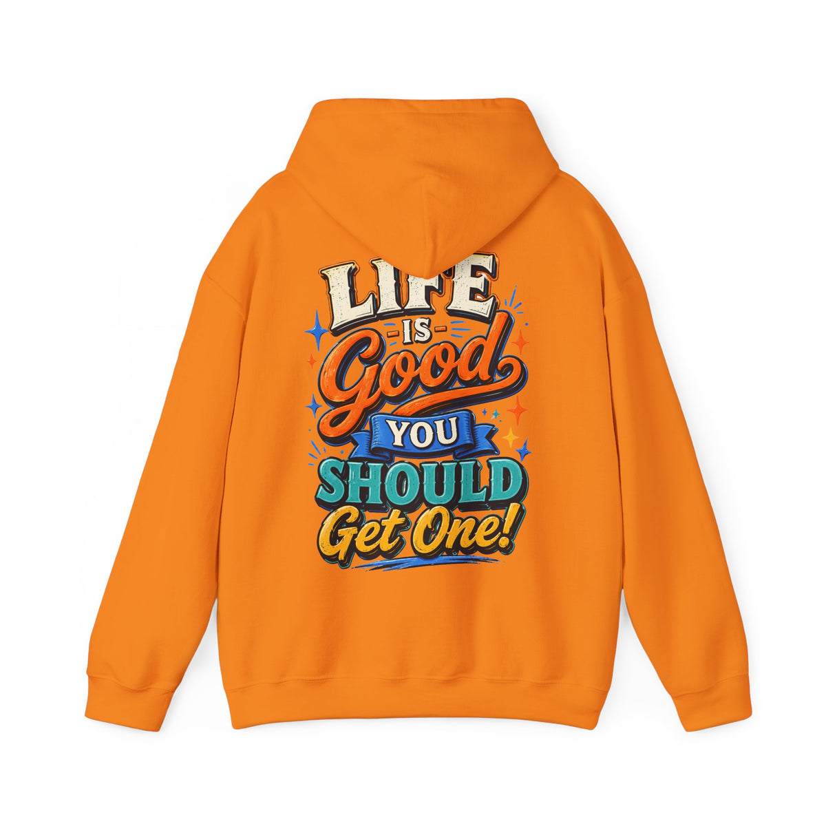 Adult Hoodie — "Life Is Good You Should Get One!" Colorful Retro Graphic Hoodie