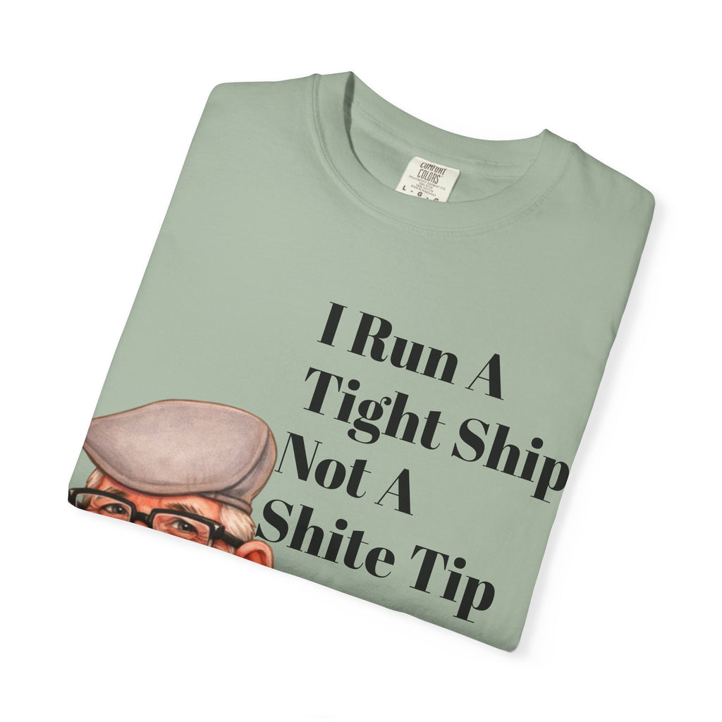 Funny Grandpa Adult Tee — "I Run A Tight Ship Not A Shite Tip" Caricature T-Shirt