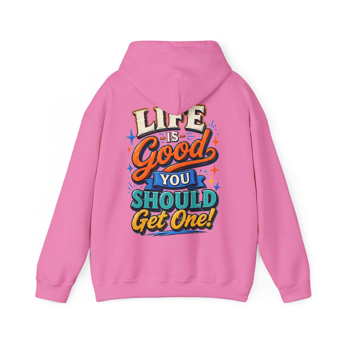 Adult Hoodie — "Life Is Good You Should Get One!" Colorful Retro Graphic Hoodie