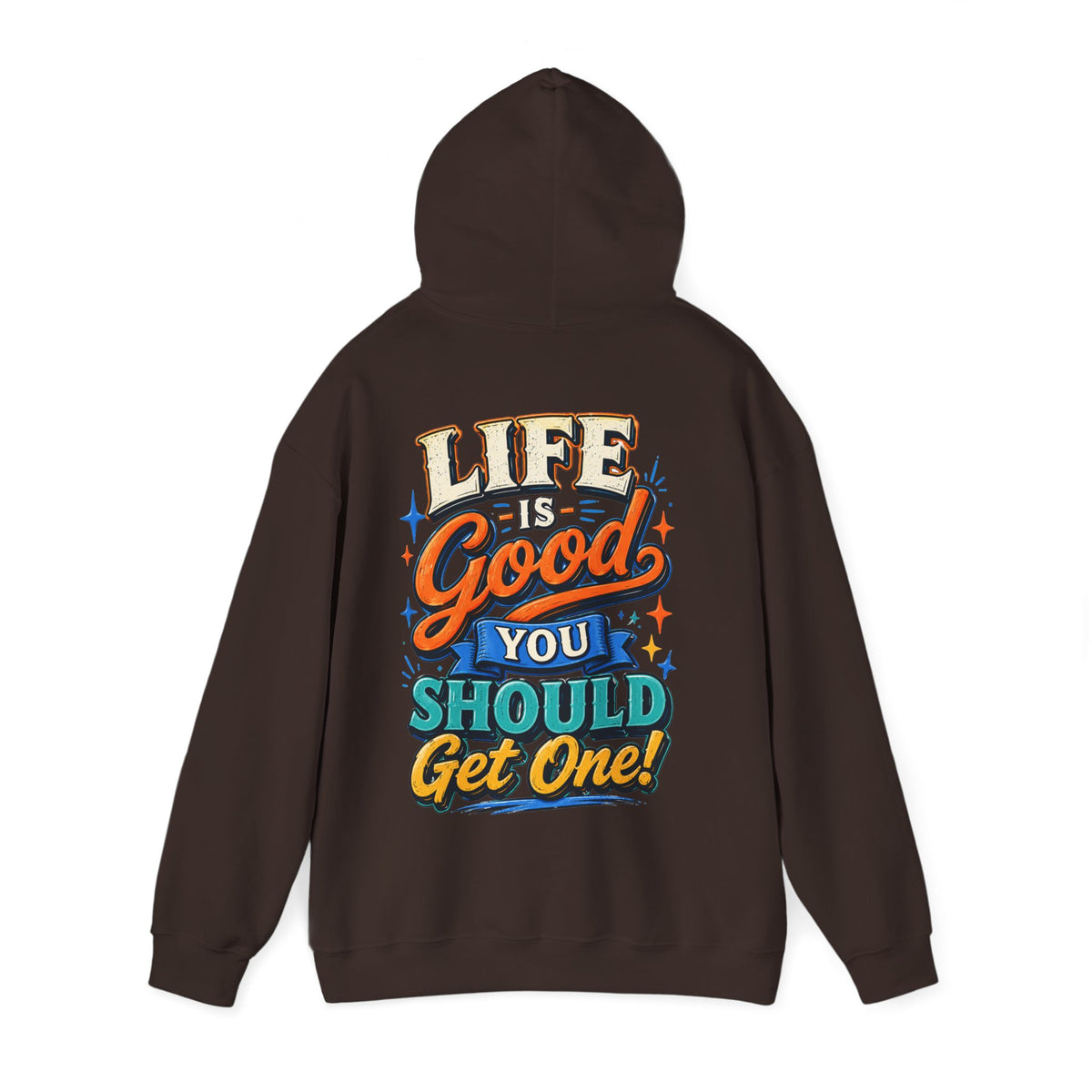 Adult Hoodie — "Life Is Good You Should Get One!" Colorful Retro Graphic Hoodie