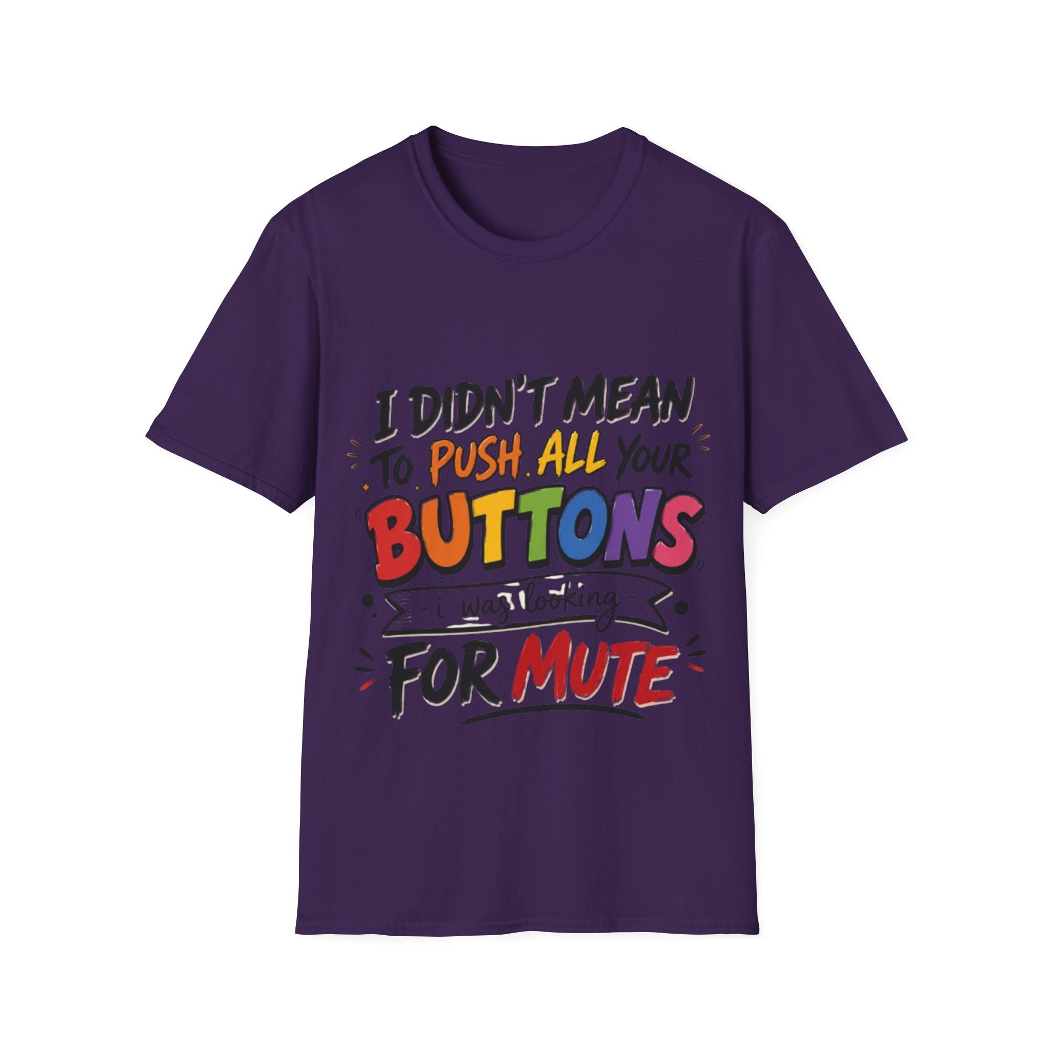 I Didn't Mean to Push All Your Buttons Adult T-Shirt — Funny Colorful Graphic Tee