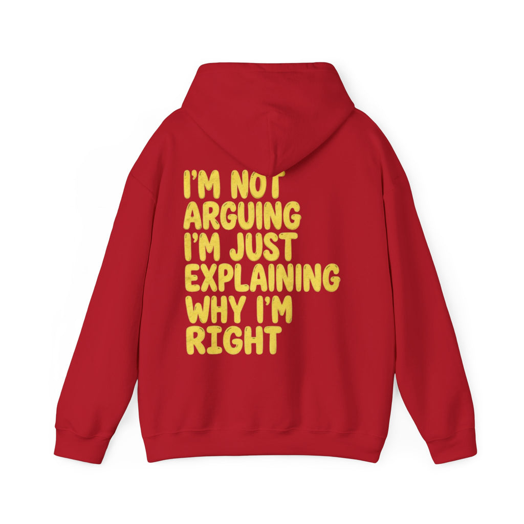 I'm Not Arguing Adult Hoodie — Funny "I'm Just Explaining Why I'm Right" Graphic Hoodie