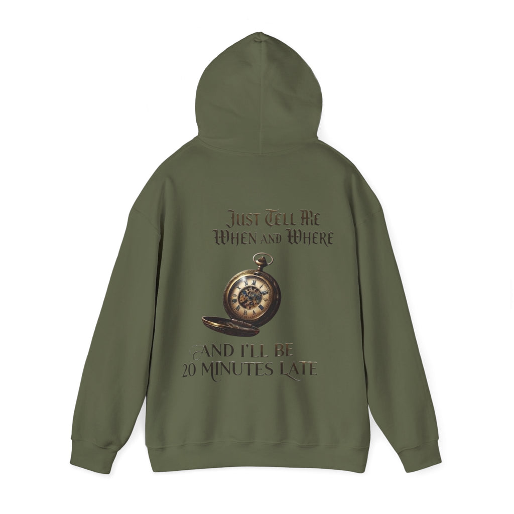 Pocket Watch Adult Hoodie – “Just Tell Me When and Where and I’ll Be 20 Minutes Late” Funny Vintage Graphic Hoodie