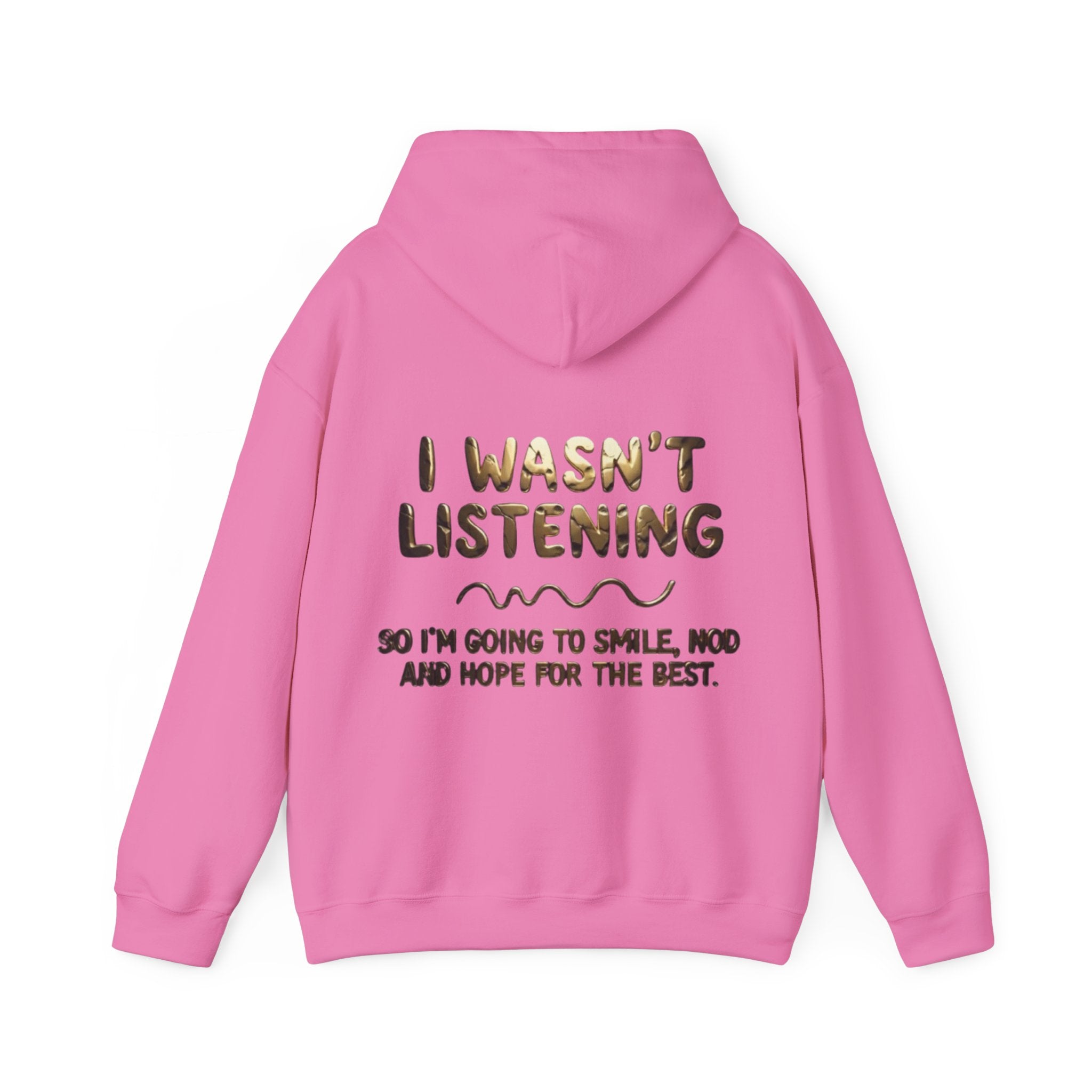 Adult Hoodie — “I Wasn’t Listening” Funny Quote Pullover