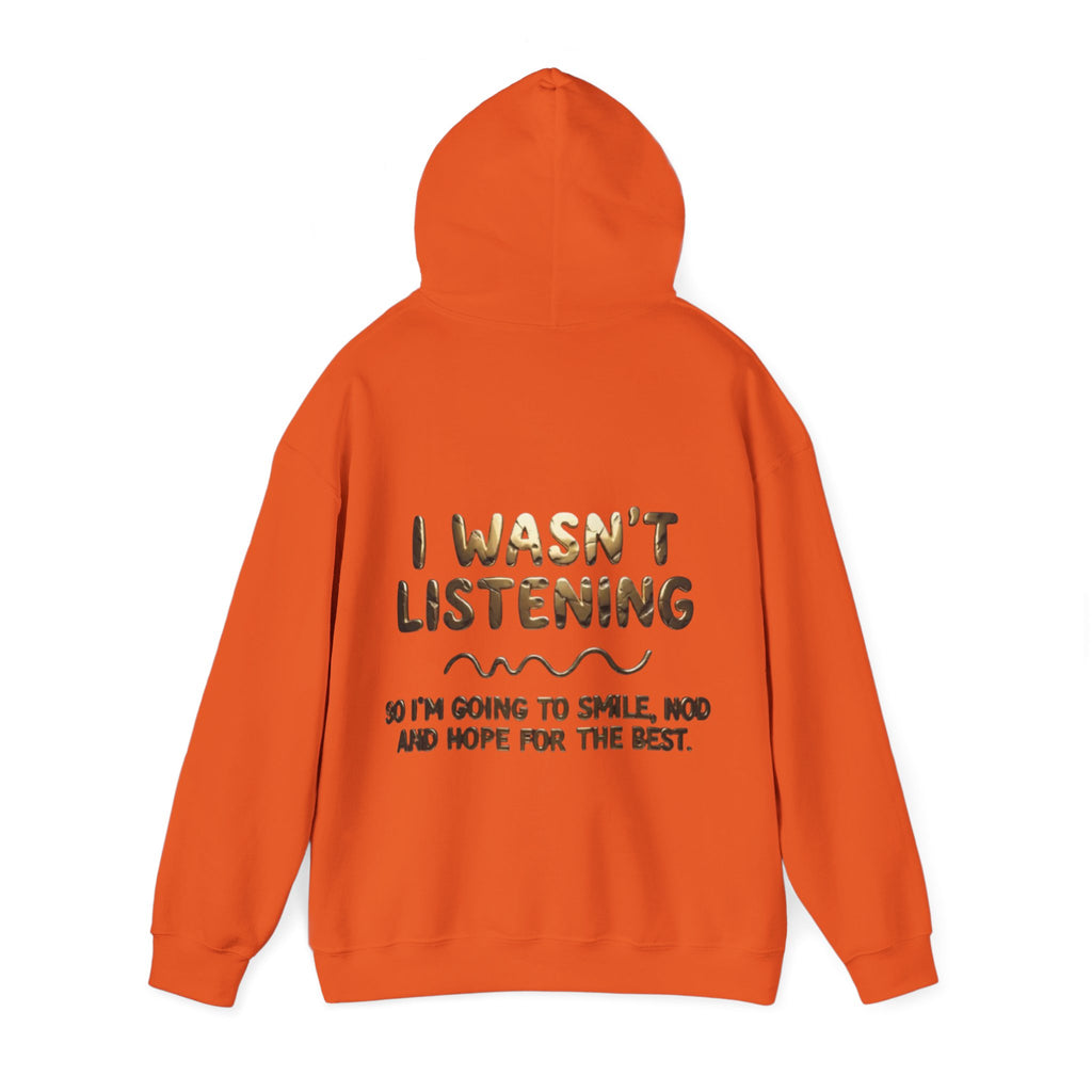 Adult Hoodie — “I Wasn’t Listening” Funny Quote Pullover