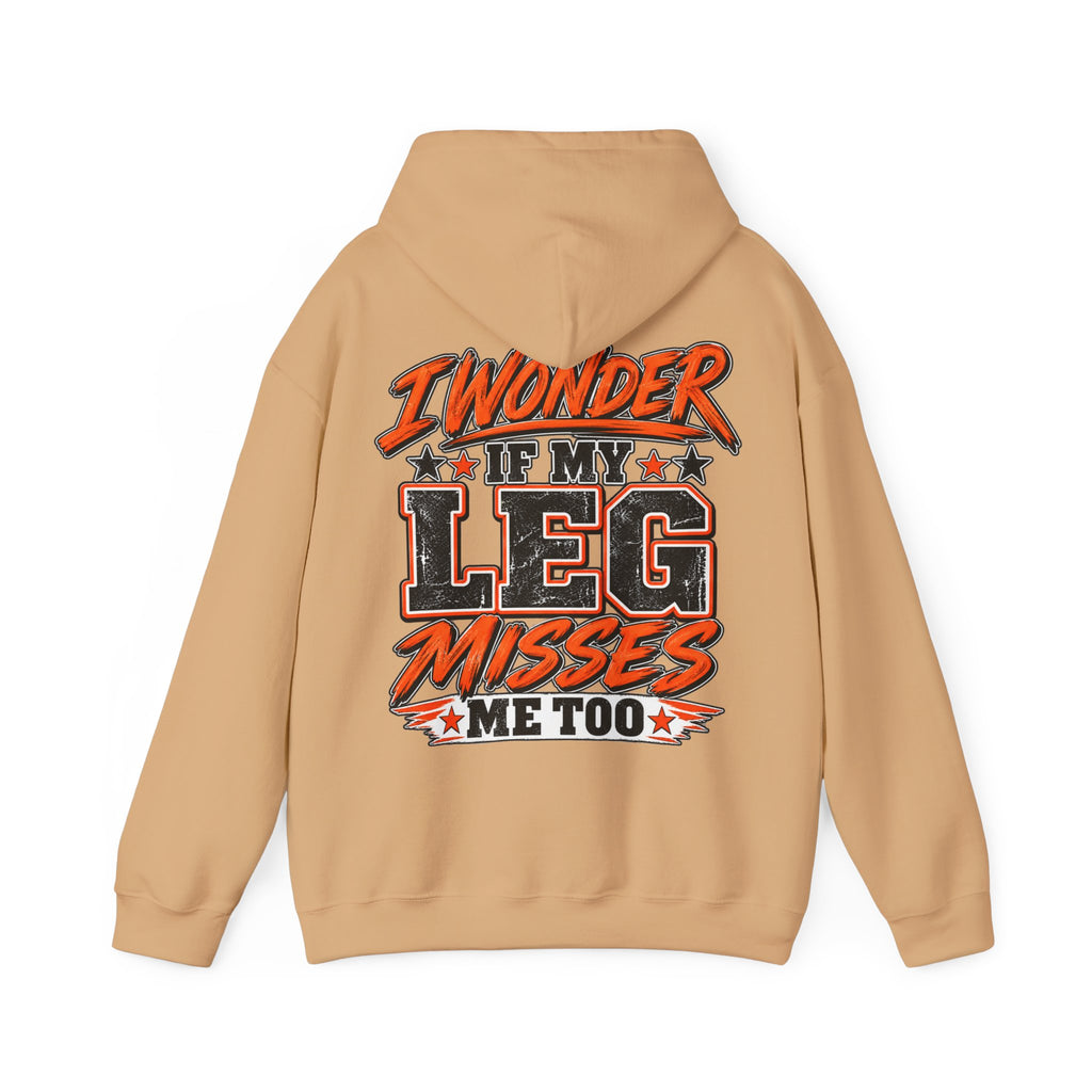 Funny Adult Hoodie — "I Wonder If My Leg Misses Me Too" Graphic Pullover