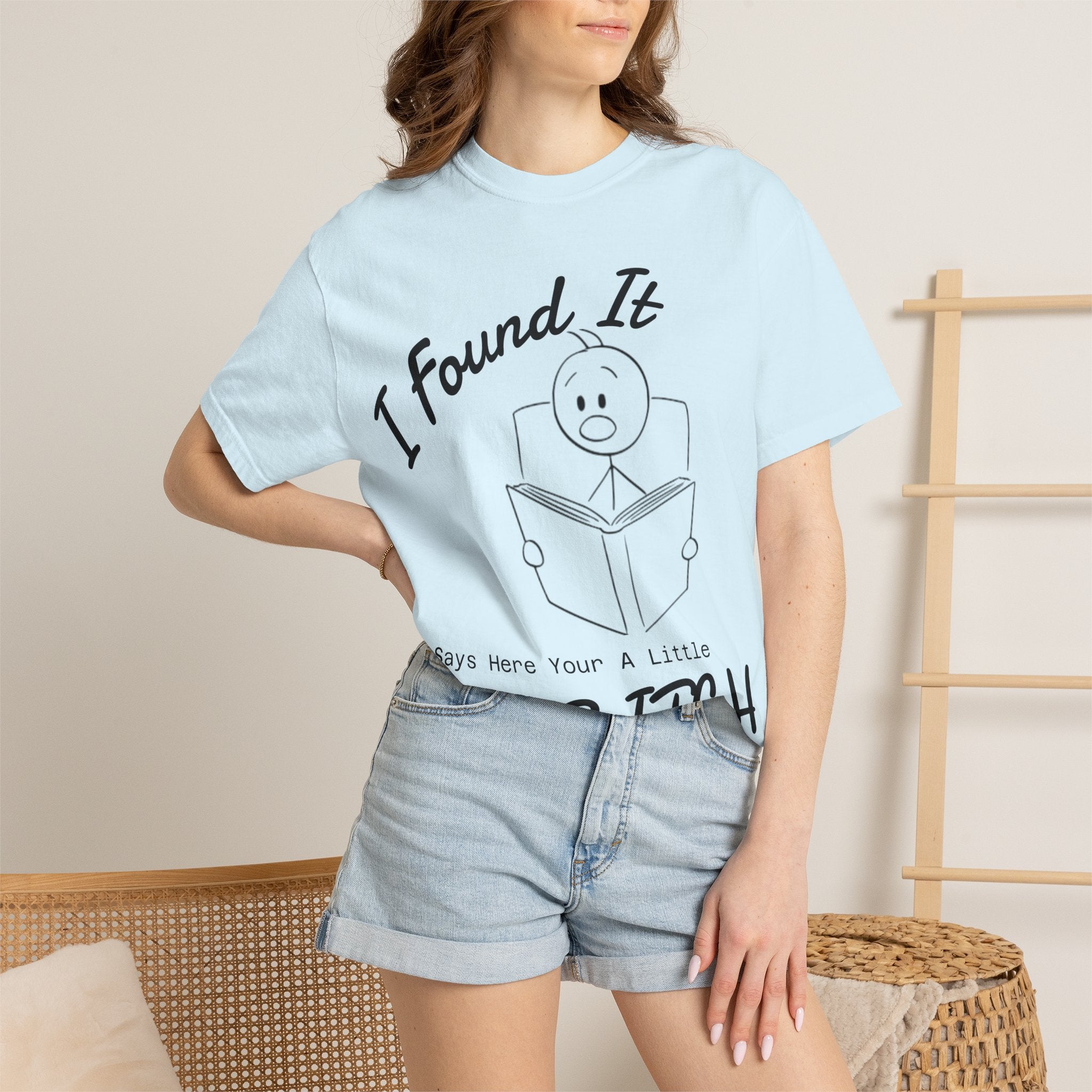 I Found It Says Here Your A Little Bitch Adult T-Shirt
