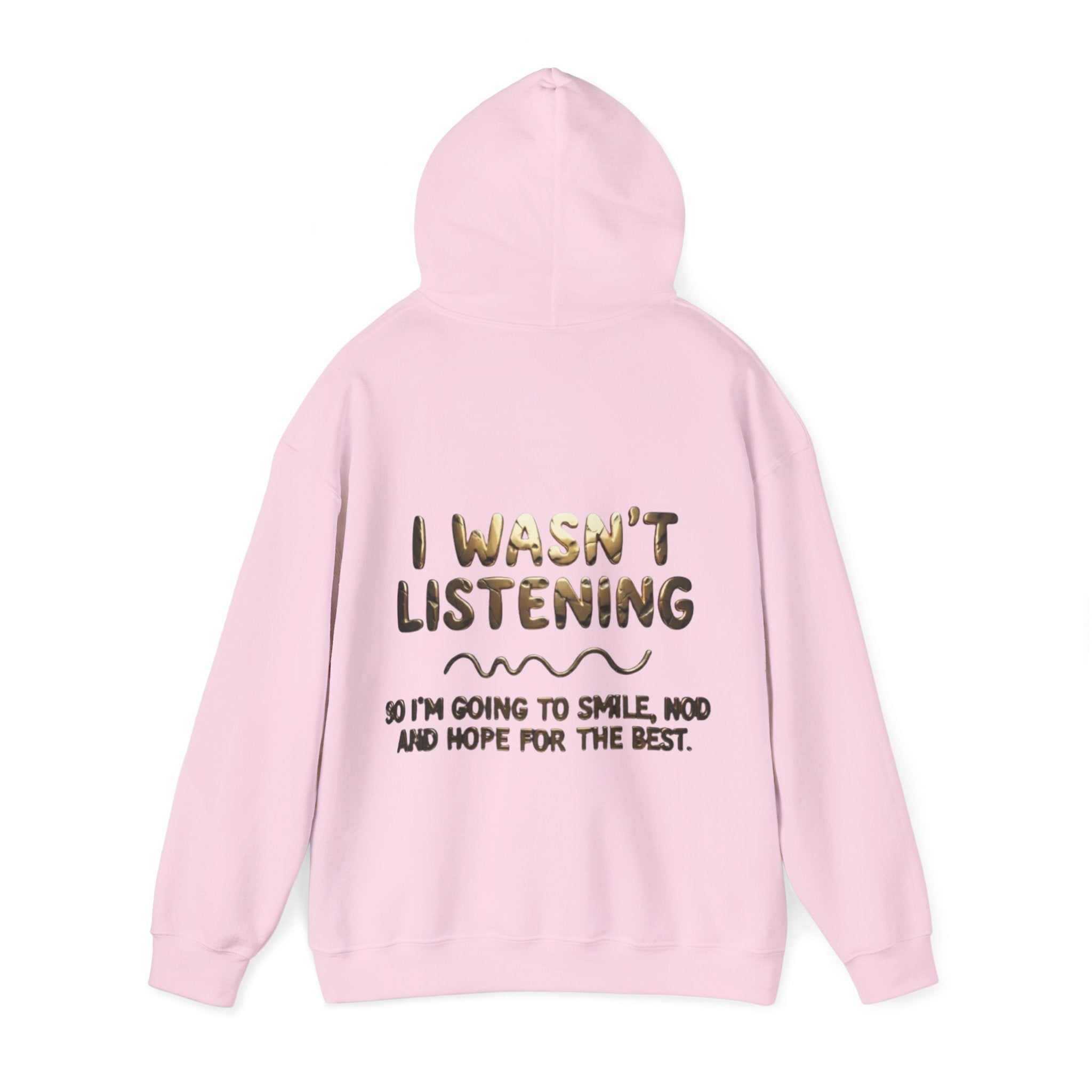 Adult Hoodie — “I Wasn’t Listening” Funny Quote Pullover