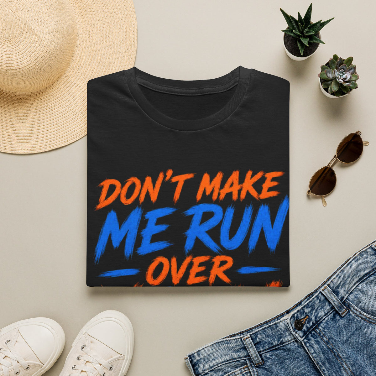 Adult T-Shirt — “Don't Make Me Run You Over With My Wheelchair” Funny Disability Pride Tee