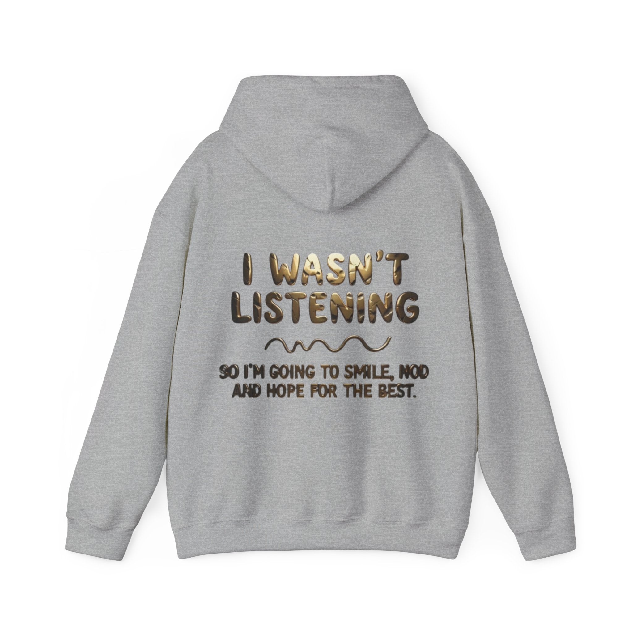 Adult Hoodie — “I Wasn’t Listening” Funny Quote Pullover