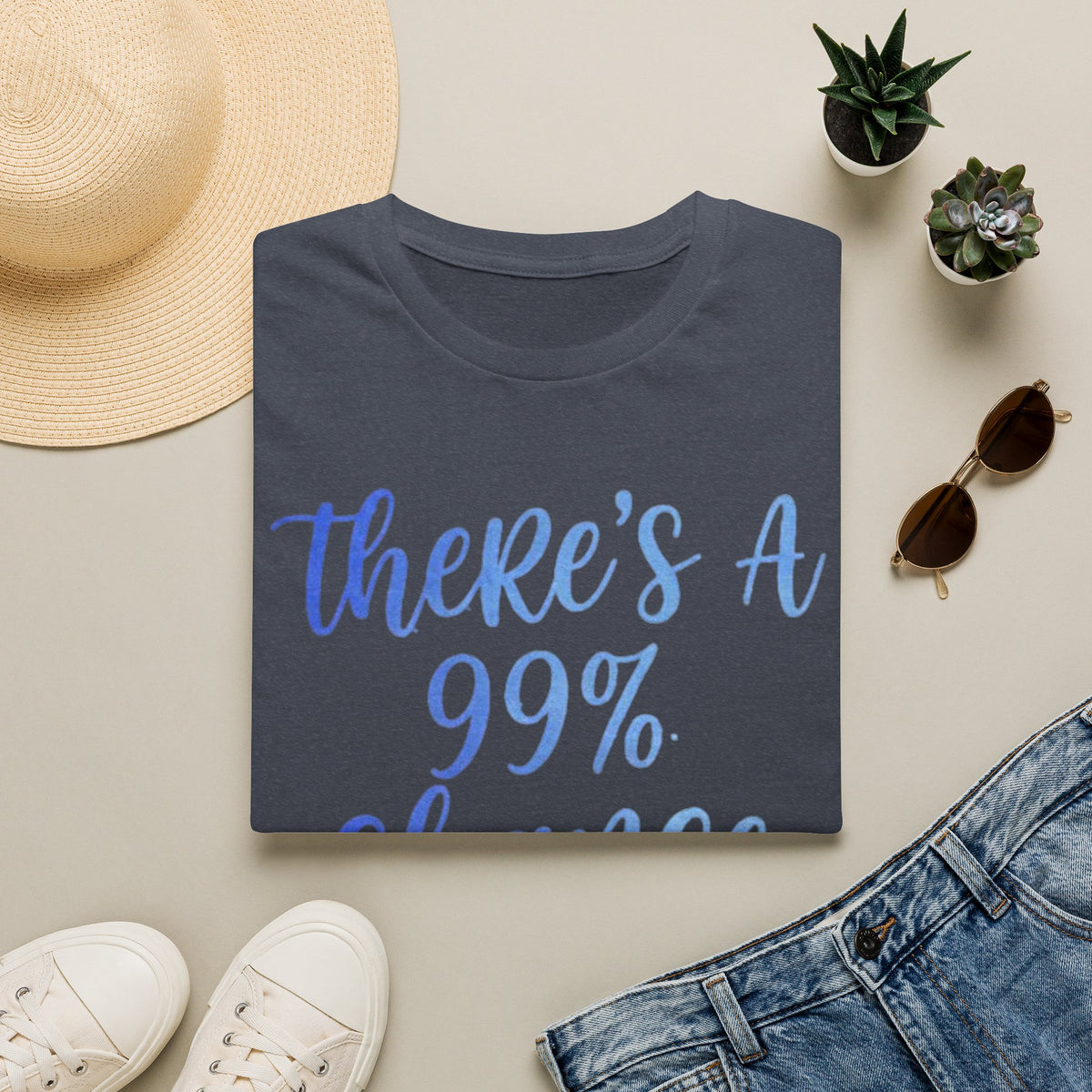 Adult T-Shirt — "There's a 99% Chance I Don't Care" Casual Graphic Tee