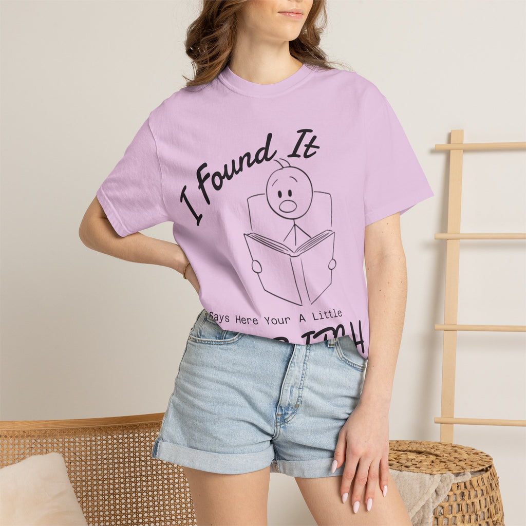 I Found It Says Here Your A Little Bitch Adult T-Shirt