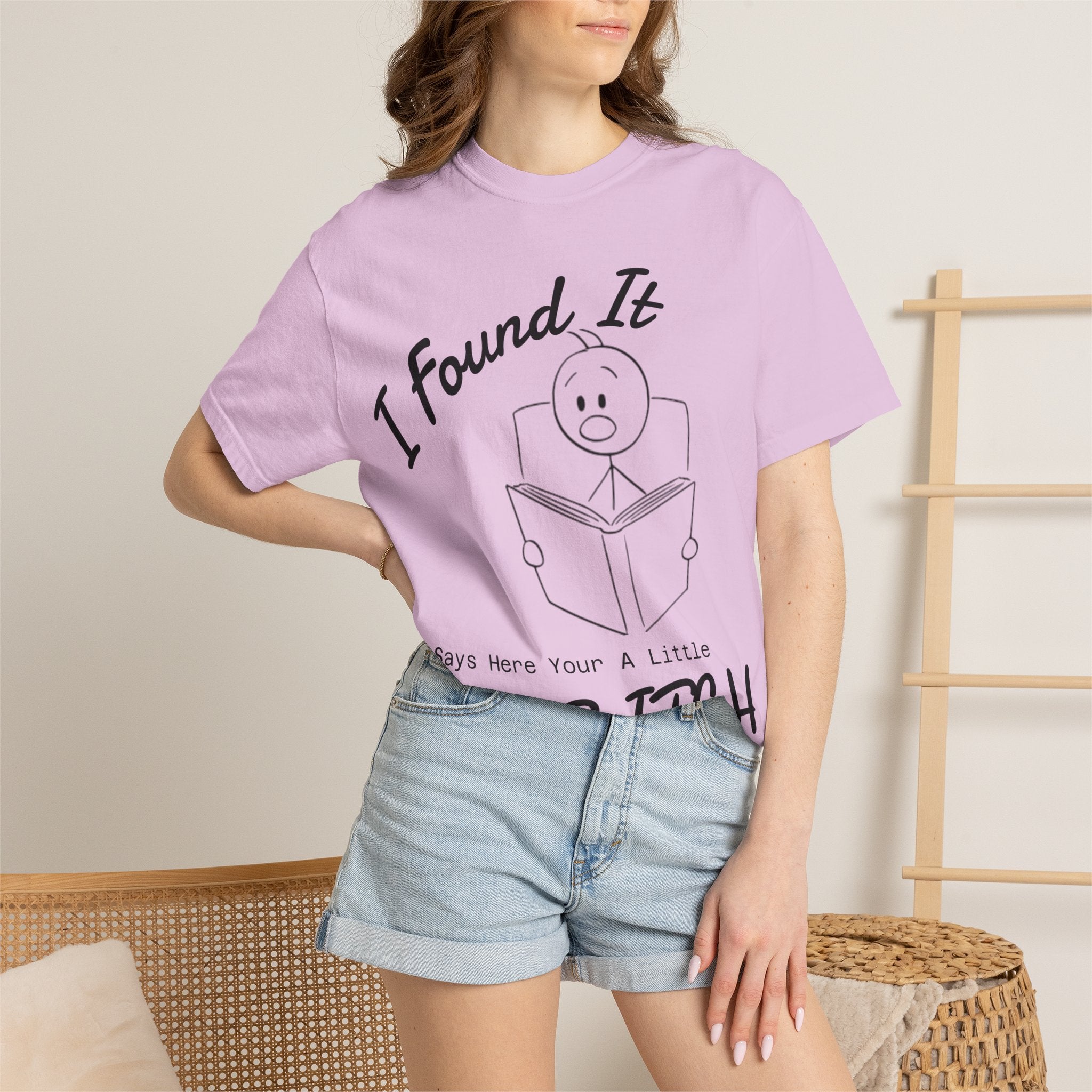 I Found It Says Here Your A Little Bitch Adult T-Shirt