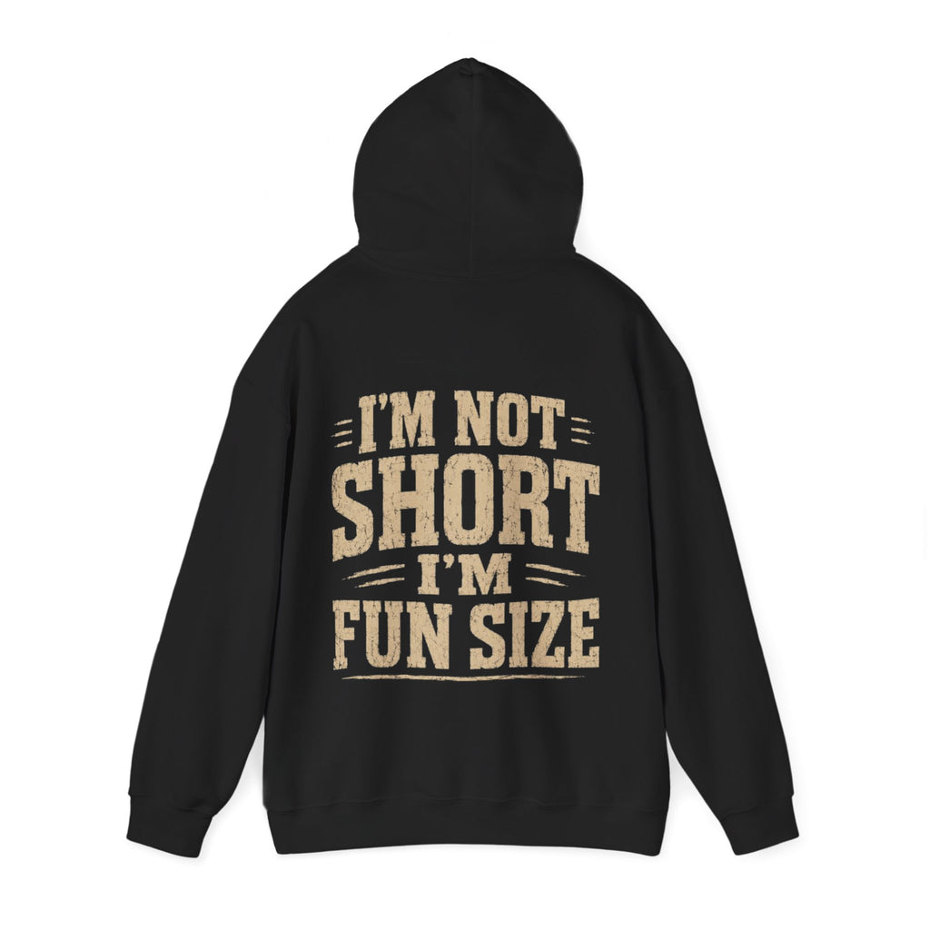 Adult Hoodie — “I’m Not Short I’m Fun Size” Funny Graphic Pullover