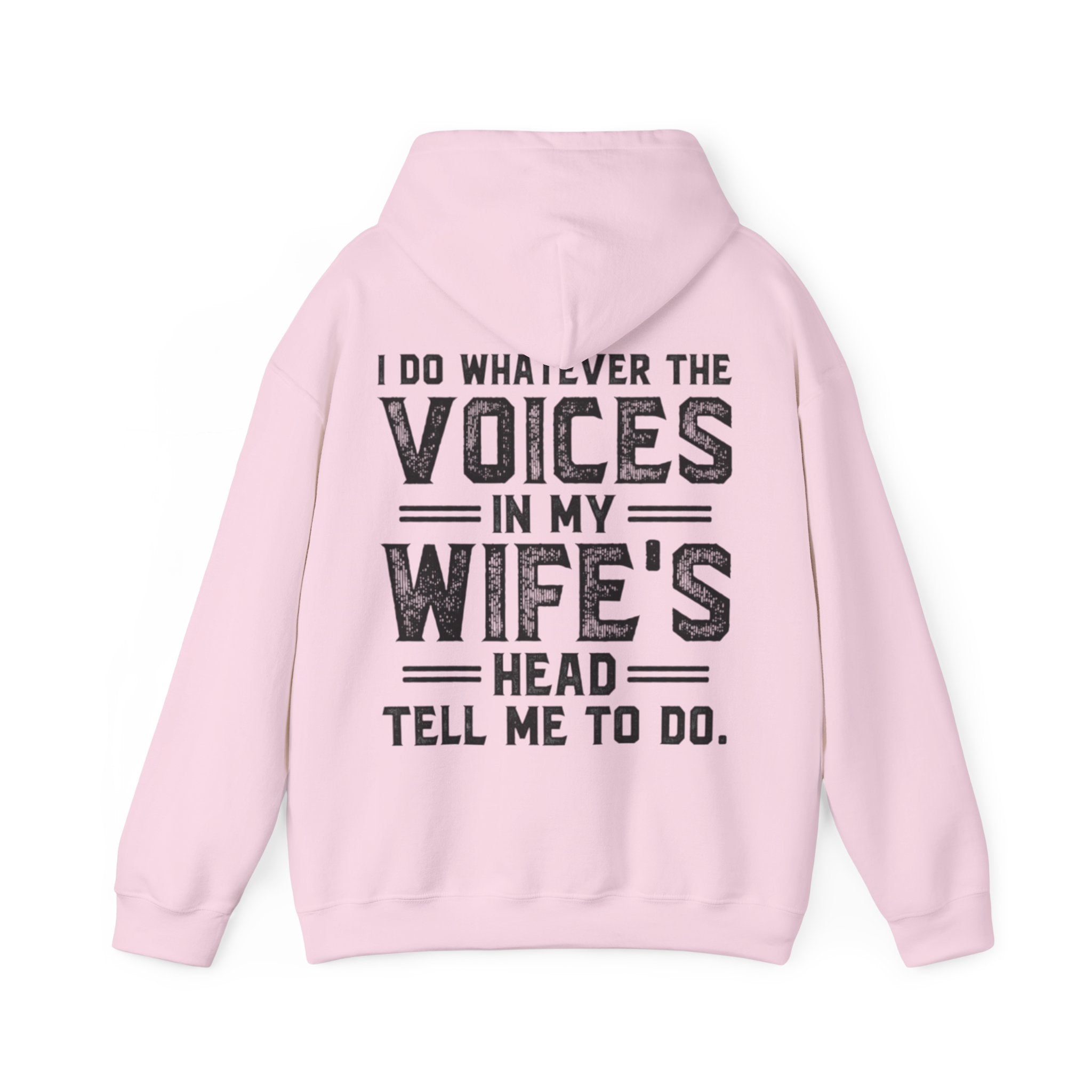 Adult Hoodie - "I Do Whatever the Voices in My Wife's Head Tell Me To Do" Funny Couples Pullover